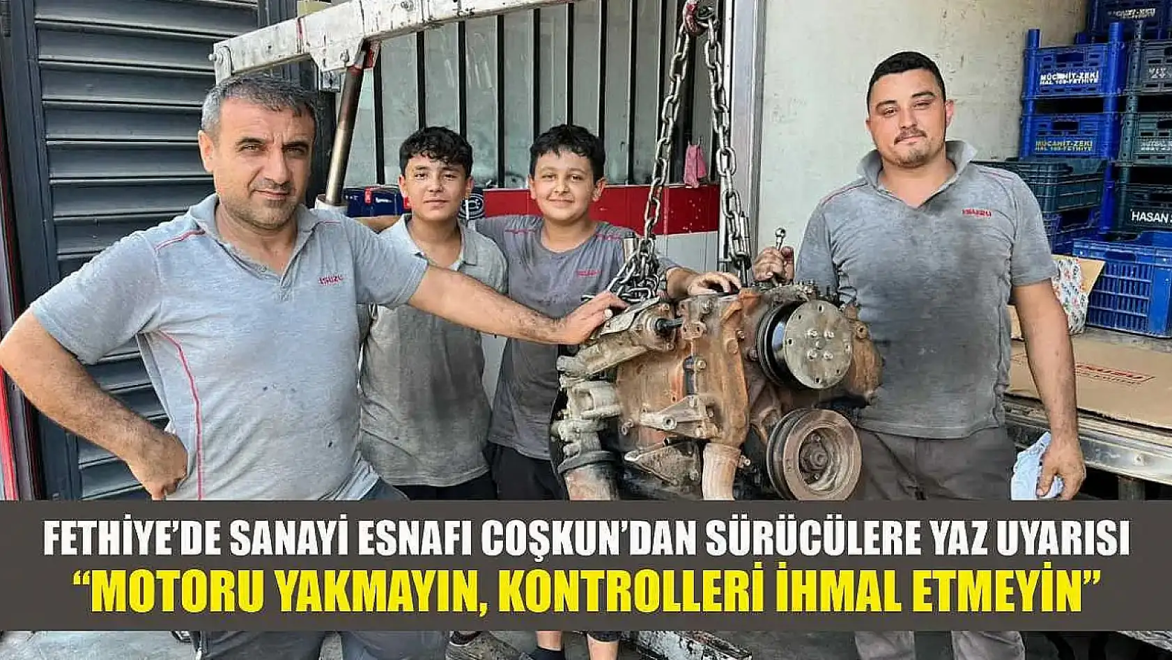 Fethiye'de Sanayi Esnafı Coşkun'dan Sürücülere Yaz Uyarısı
