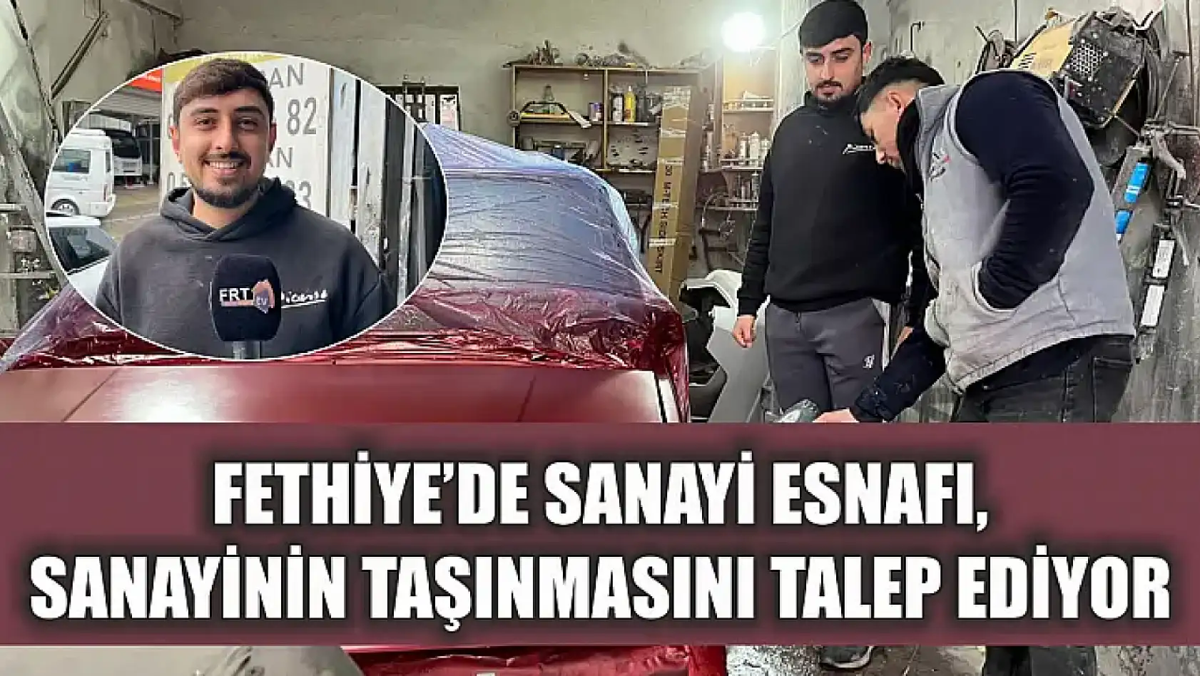 Fethiye'de Sanayi Esnafı, Sanayinin Taşınmasını Talep Ediyor