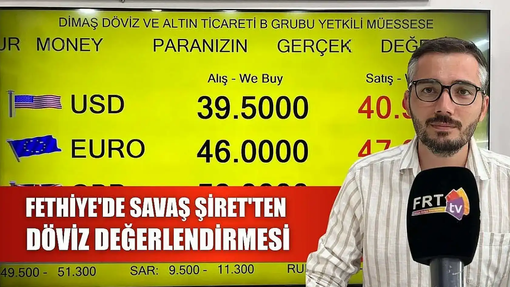 Fethiye'de Savaş Şiret'ten döviz değerlendirmesi