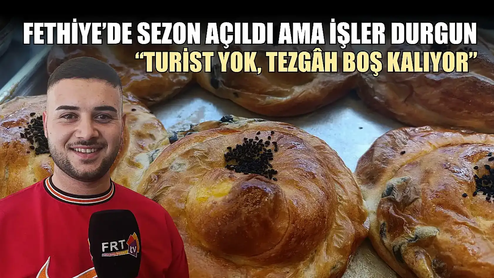 Fethiye'de sezon açıldı ama işler durgun: 'Turist yok, tezgâh boş kalıyor'