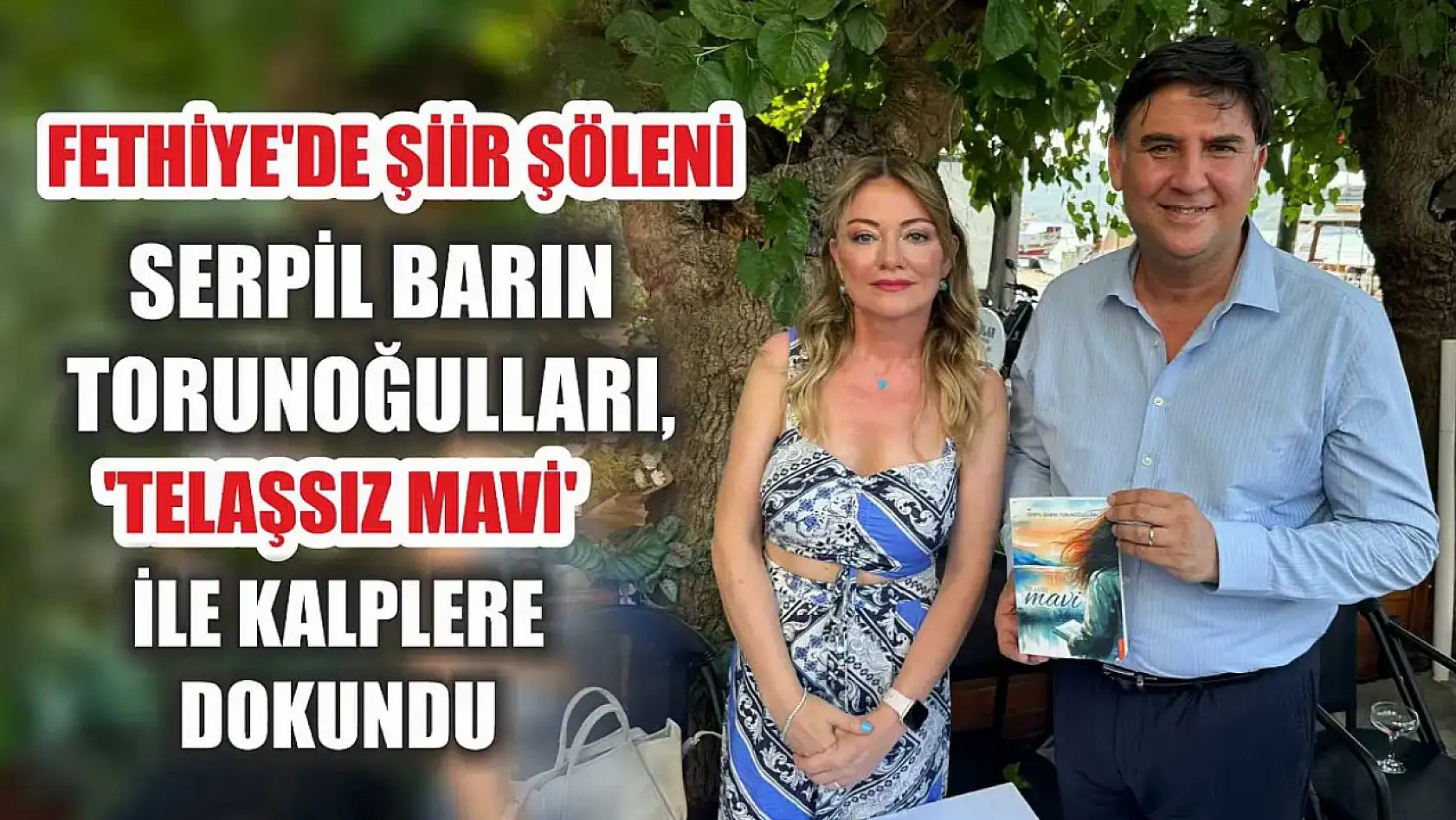 Fethiye'de Şiir Şöleni: Serpil Barın Torunoğulları, 'Telaşsız Mavi' ile Kalplere Dokundu