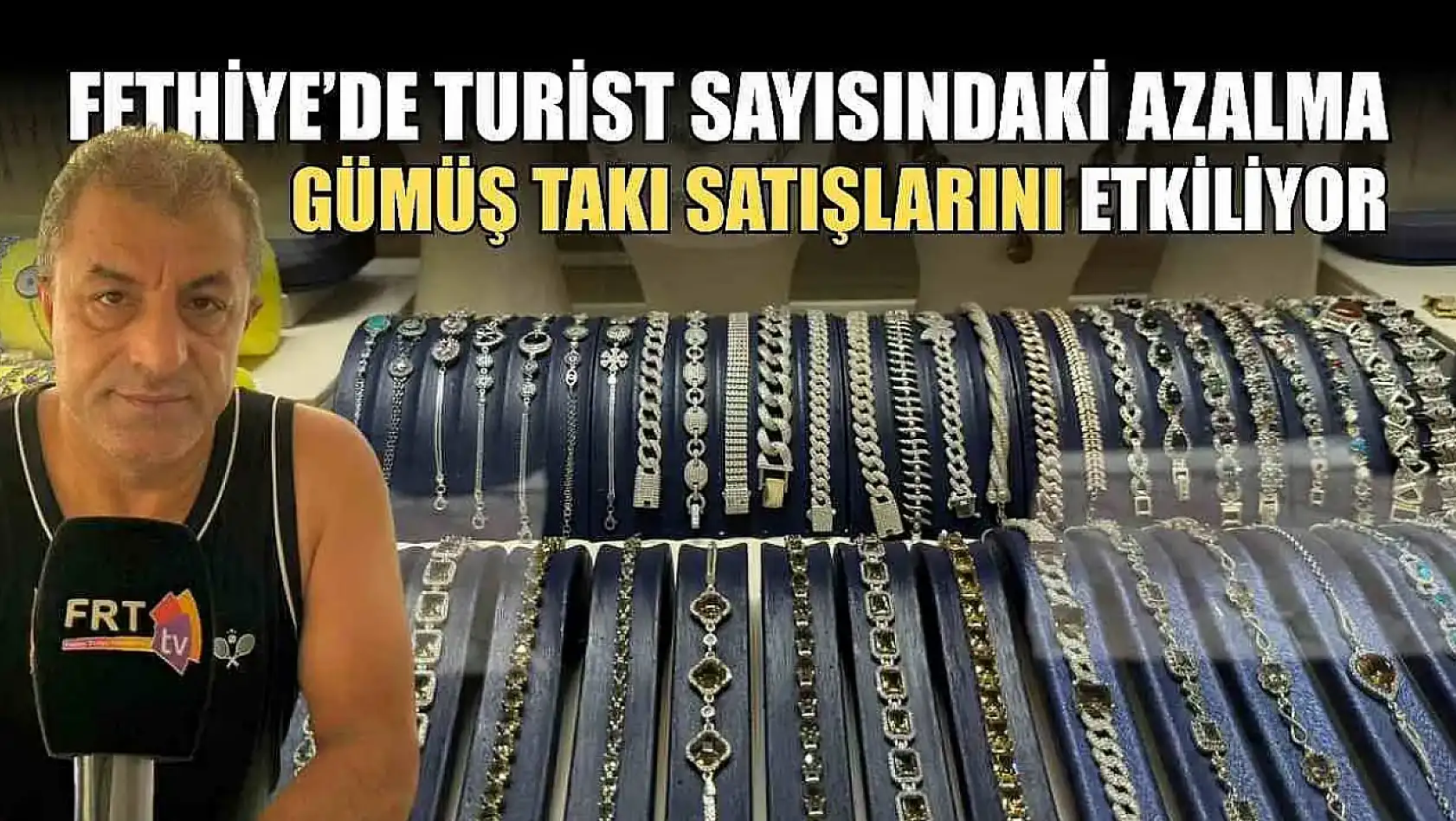 Fethiye'de Turist Sayısındaki Azalma Gümüş Takı Satışlarını Etkiliyor