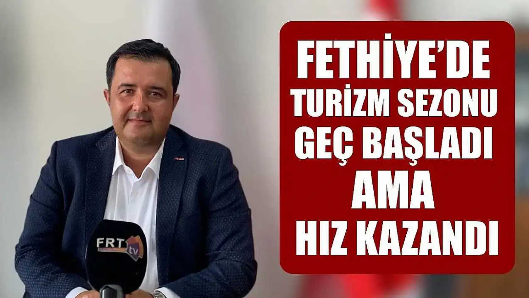 Fethiye'de turizm sezonu geç başladı ama hız kazandı