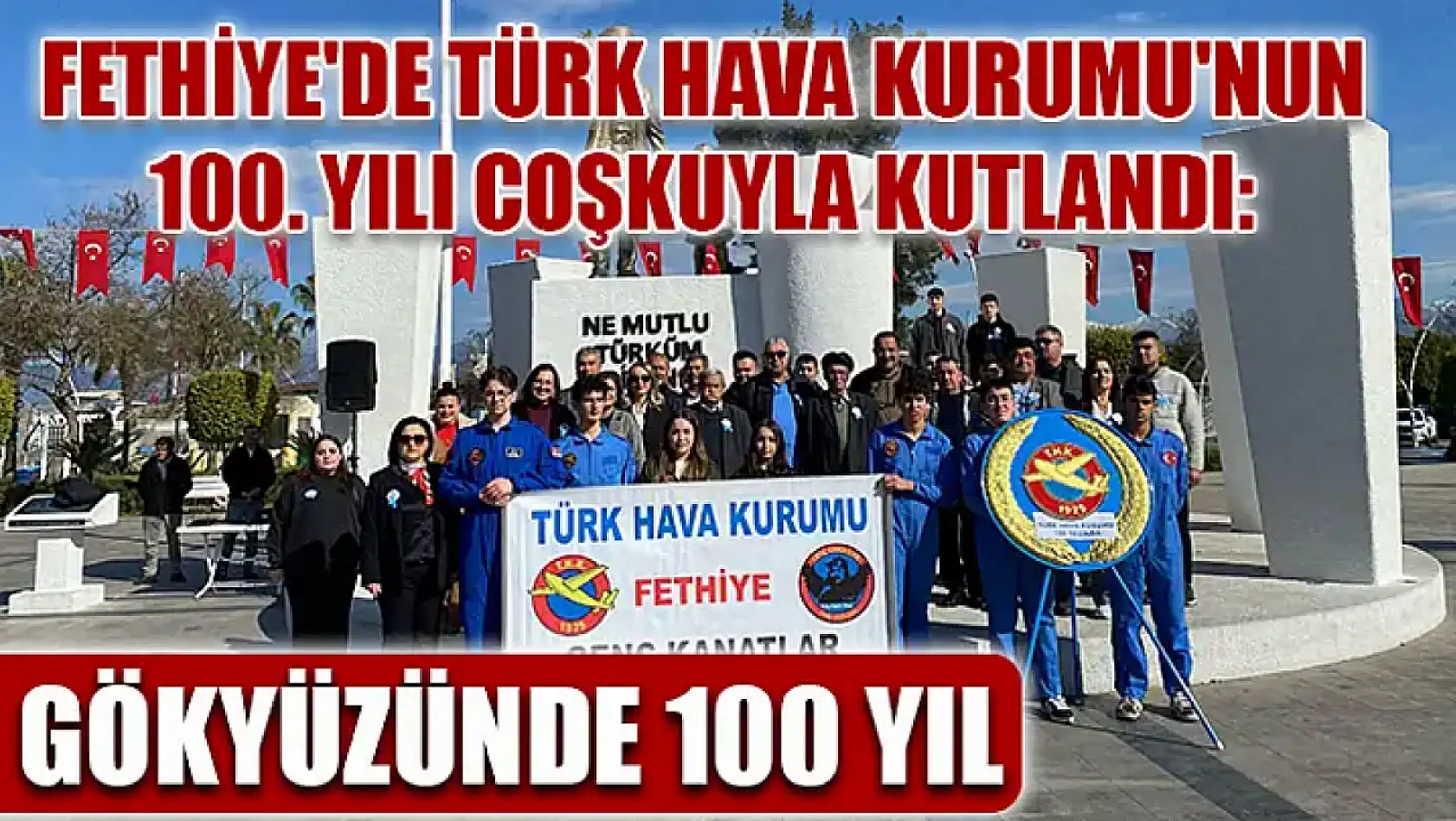 Fethiye'de Türk Hava Kurumu'nun 100. Yılı coşkuyla kutlandı: Gökyüzünde 100 Yıl