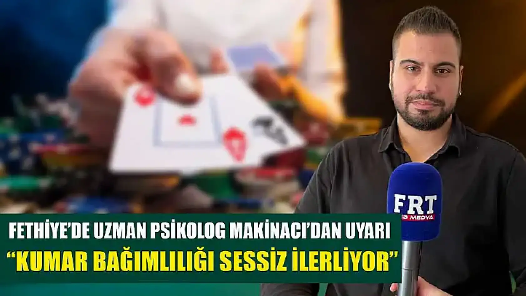 Fethiye'de Uzman Psikolog Makinacı'dan uyarı: 'Kumar bağımlılığı sessiz ilerliyor'