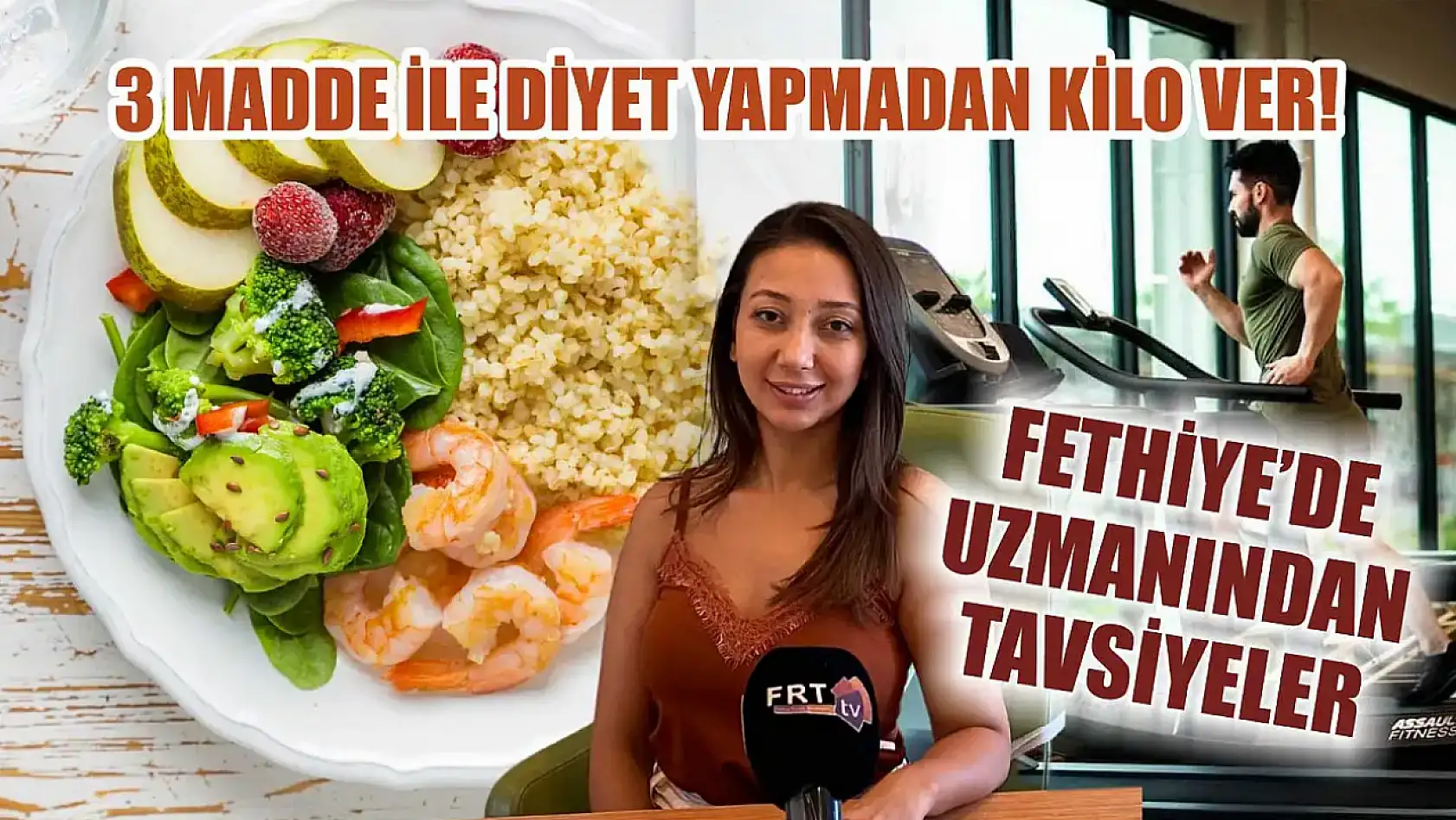 Fethiye'de uzmanından tavsiyeler: 3 madde ile diyet yapmadan kilo ver!