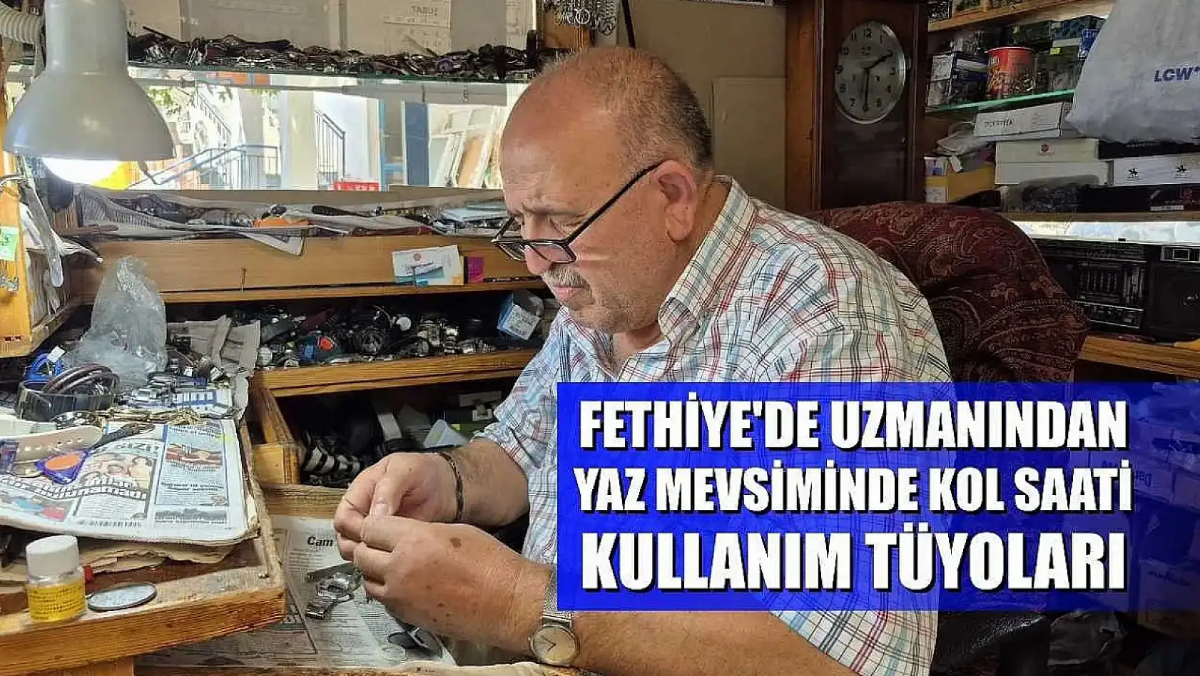 Fethiye'de Uzmanından Yaz Mevsiminde Kol Saati Kullanım Tüyoları