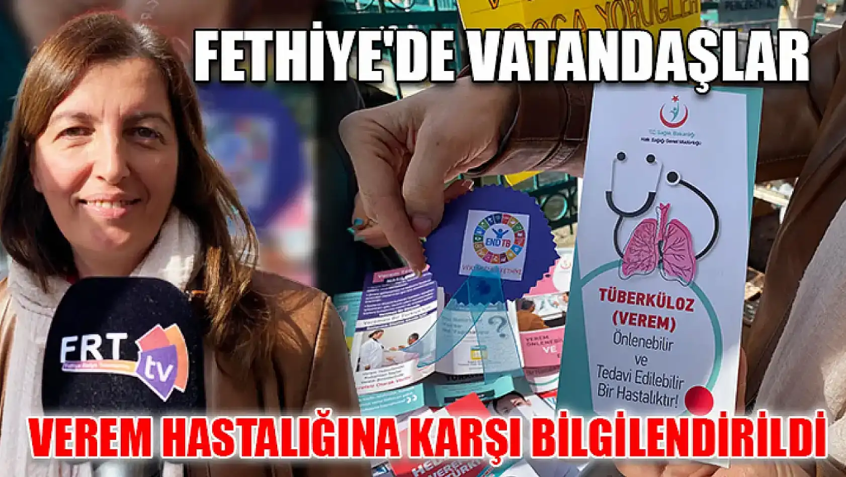 Fethiye'de Vatandaşlar Verem Hastalığına Karşı Bilgilendirildi