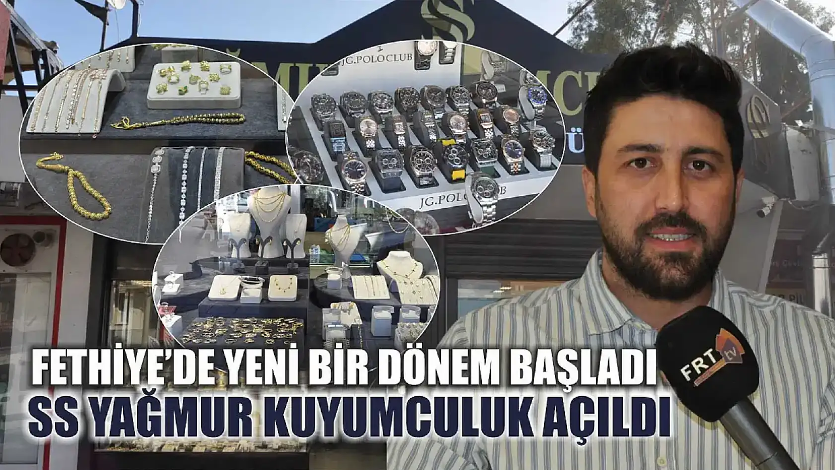 Fethiye'de Yeni Bir Dönem Başladı SS Yağmur Kuyumculuk Açıldı