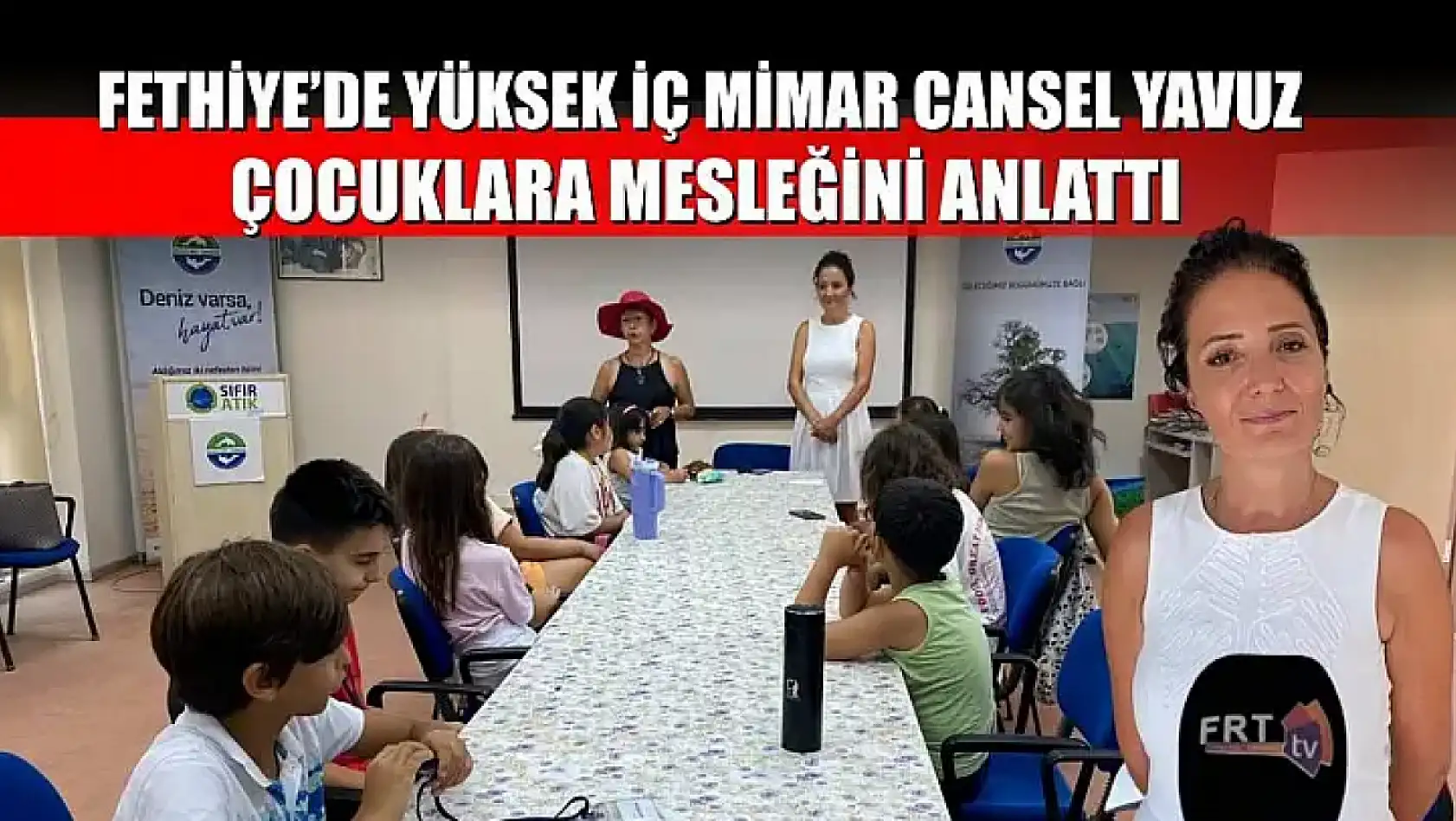 Fethiye'de Yüksek İç Mimar Cansel Yavuz Çocuklara Mesleğini Anlattı