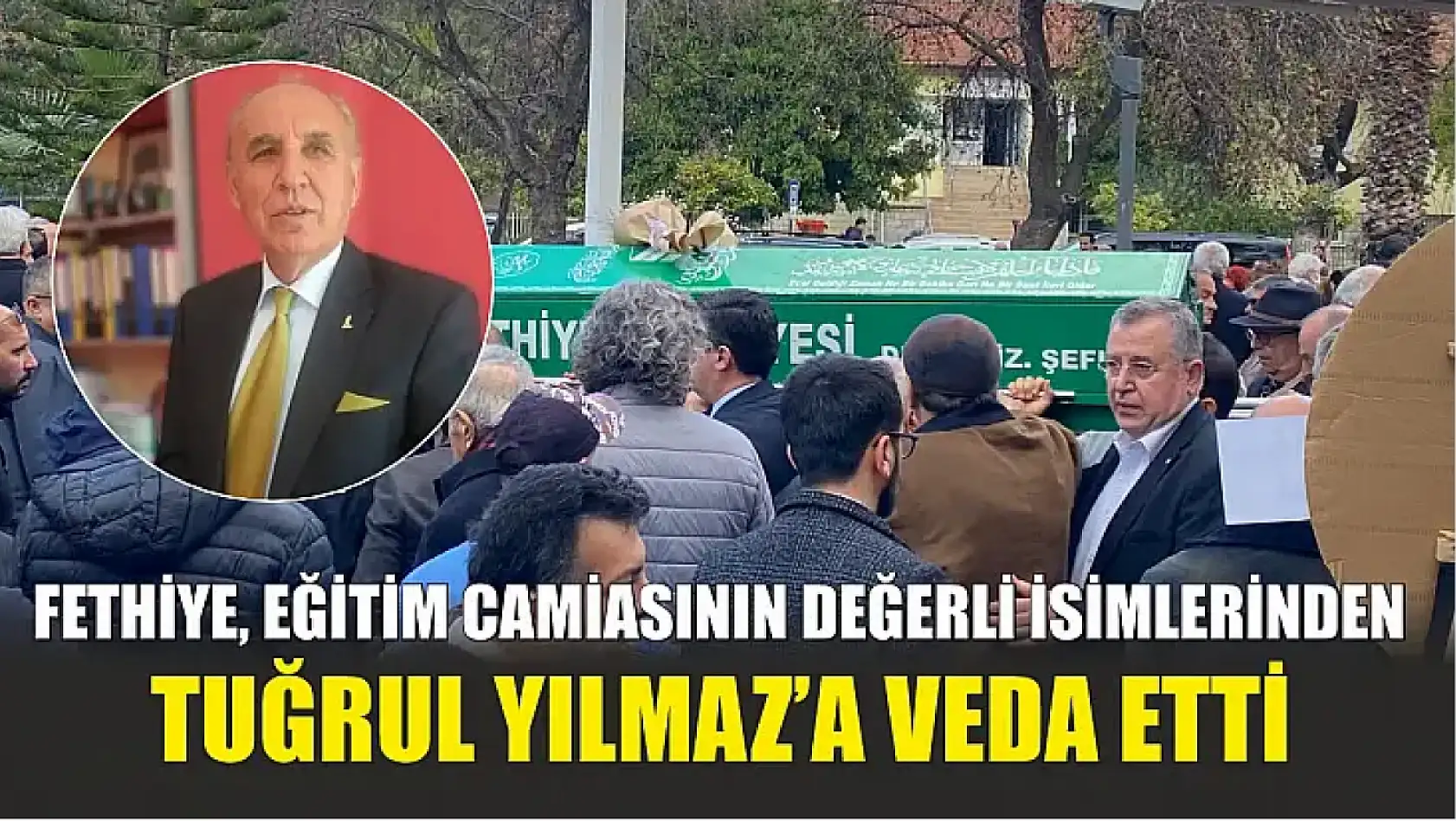 Fethiye, Eğitim Camiasının Değerli İsimlerinden Tuğrul Yılmaz'a Veda Etti