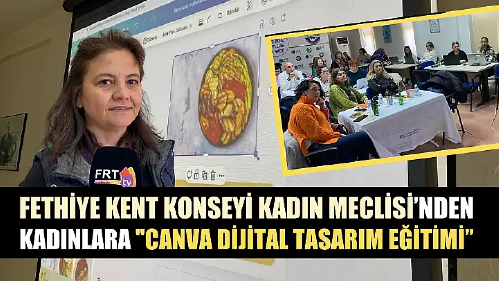 Fethiye Kent Konseyi Kadın Meclisi'nden kadınlara 'Canva Dijital Tasarım Eğitimi'