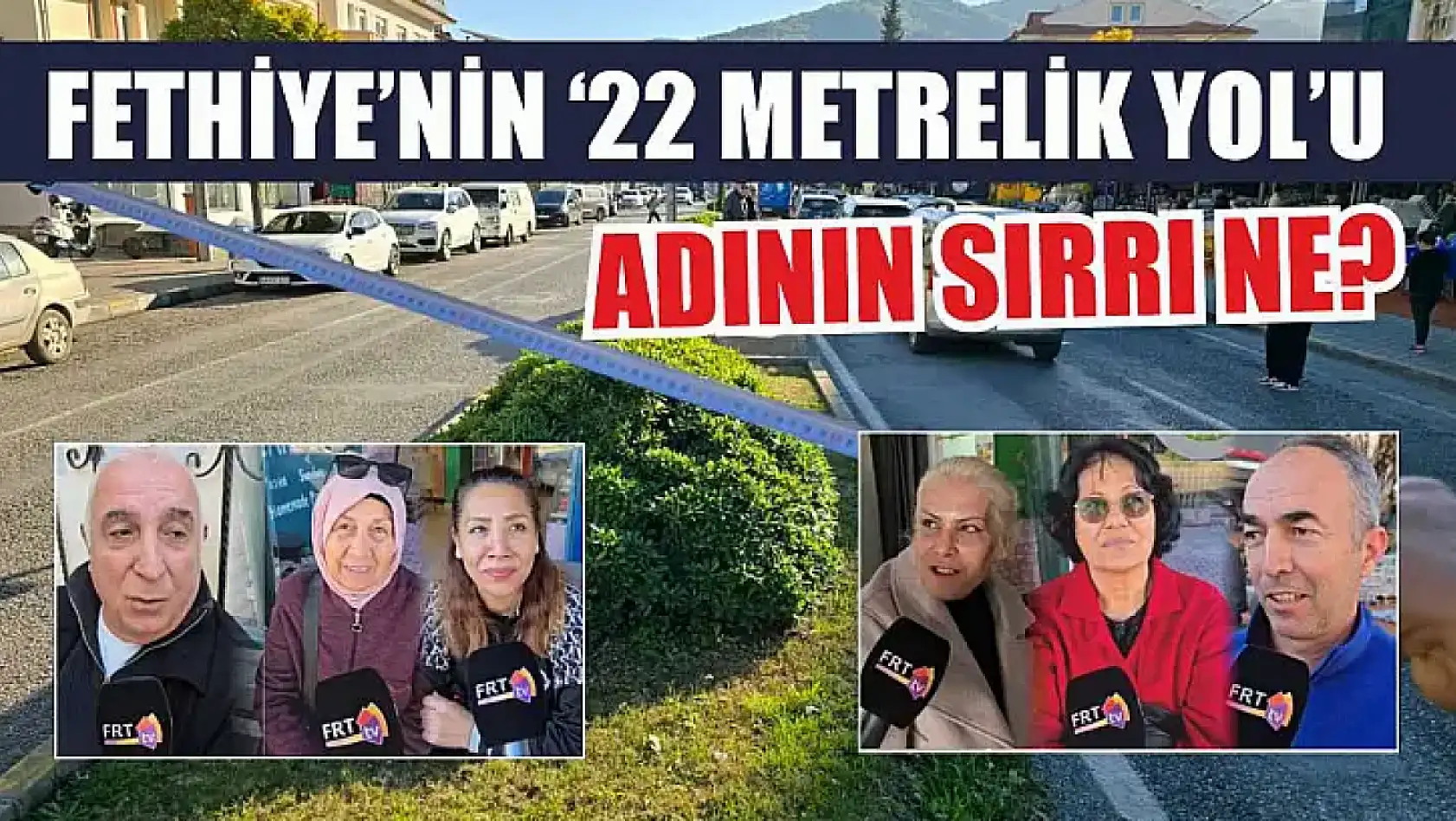 Fethiye'nin '22 Metrelik Yol'u: Adının sırrı ne