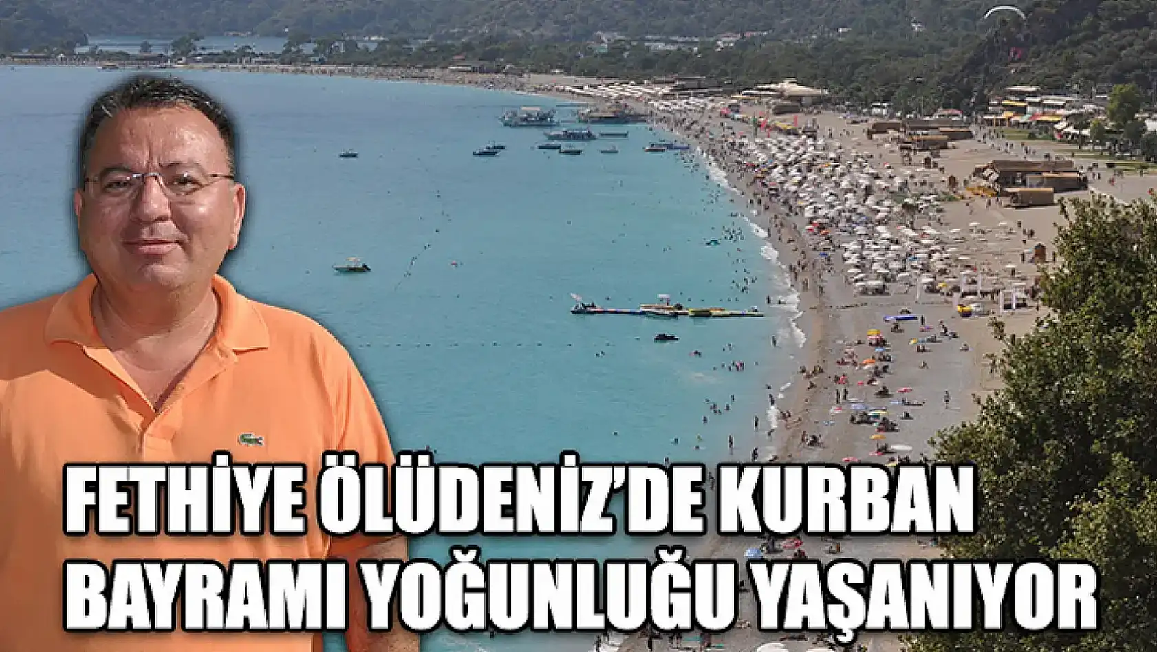 Fethiye Ölüdeniz'de Kurban Bayramı Yoğunluğu Yaşanıyor