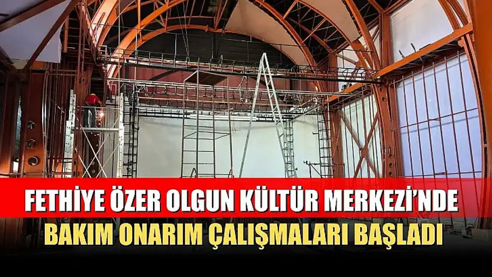 Fethiye Özer Olgun Kültür Merkezi'nde Bakım Onarım Çalışmaları Başladı