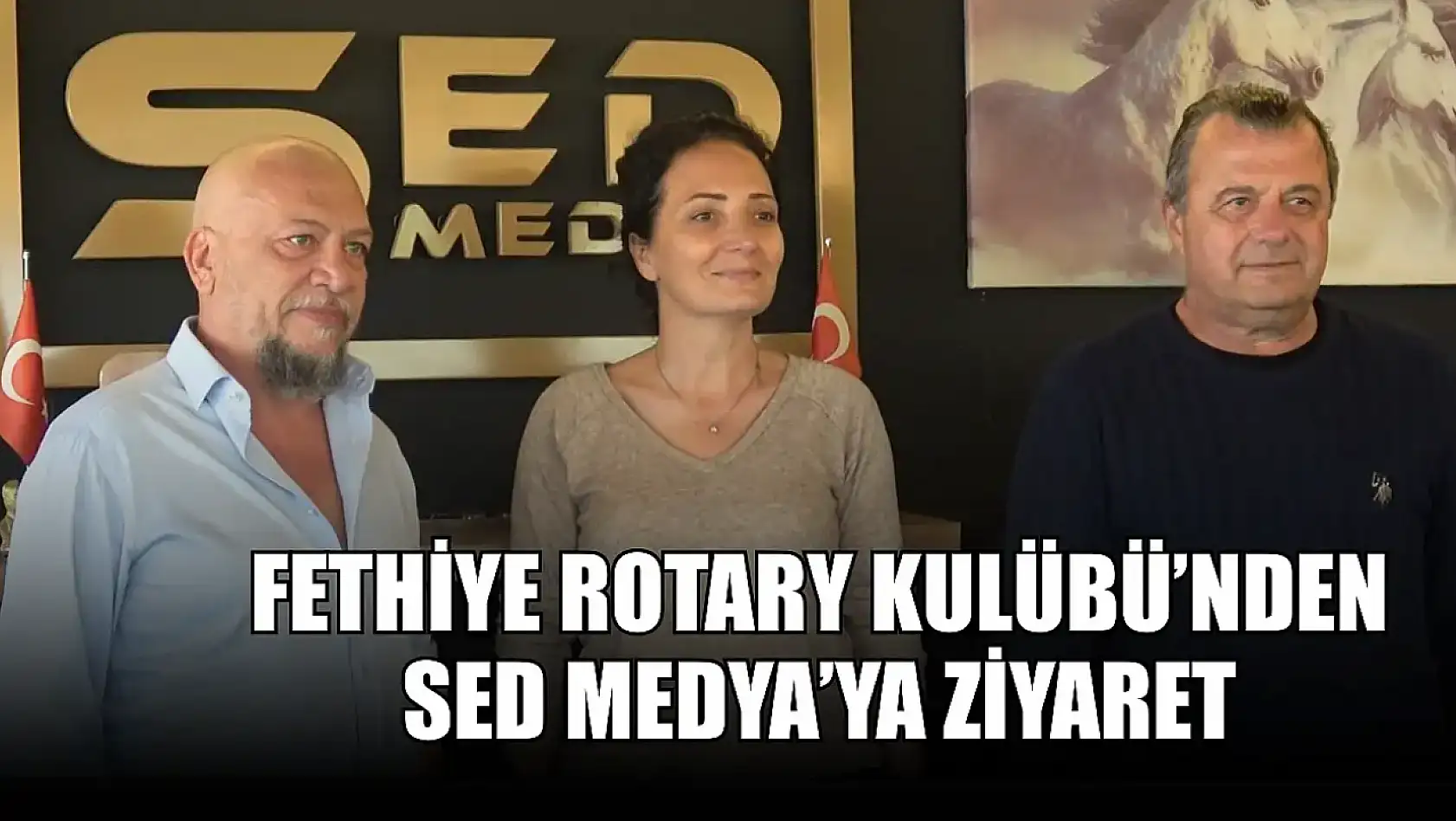 Fethiye Rotary Kulübü'nden SED Medya'ya ziyaret