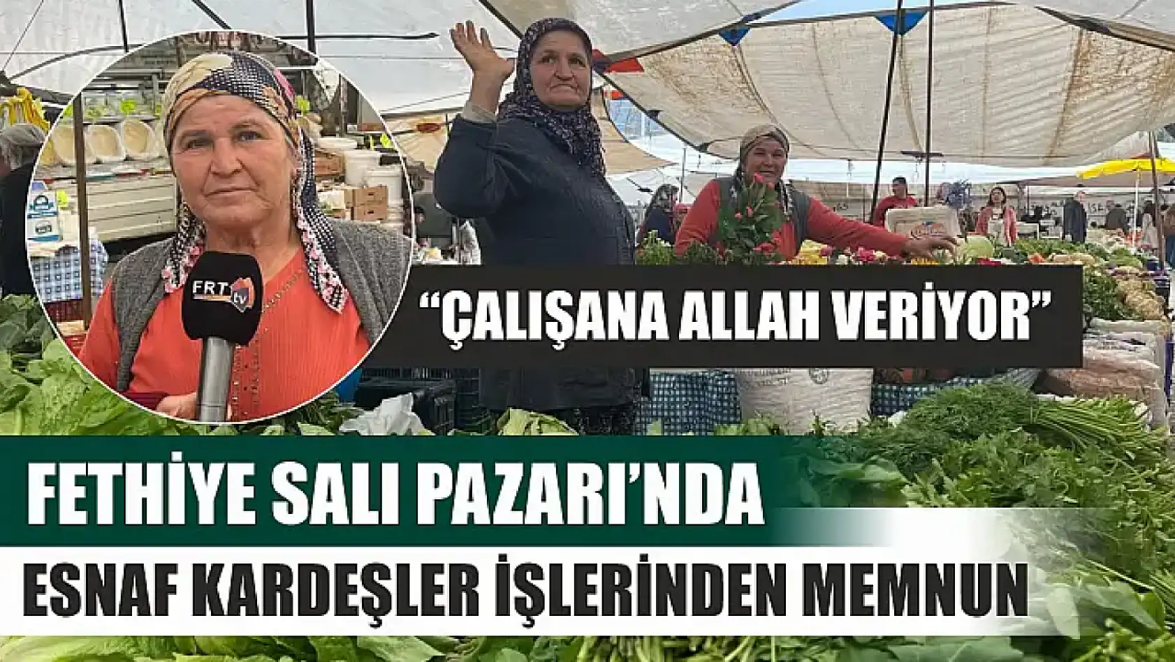 Fethiye Salı Pazarı'nda esnaf kardeşler işlerinden memnun