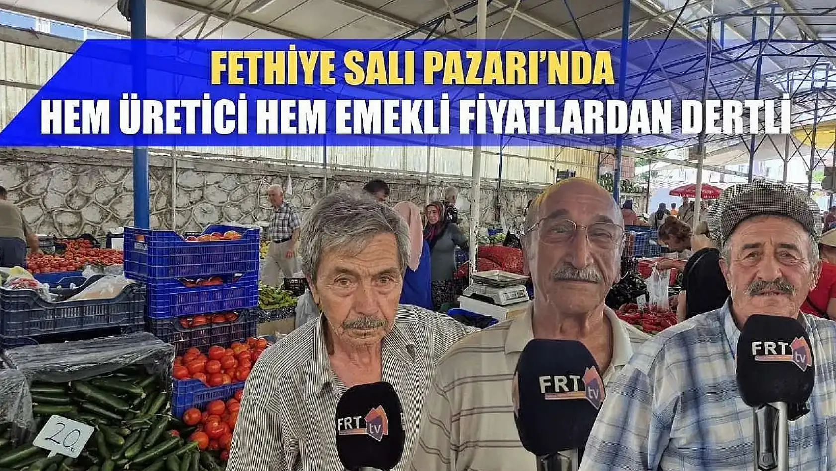 Fethiye Salı Pazarı'nda Hem Üretici Hem Emekli Fiyatlardan Dertli
