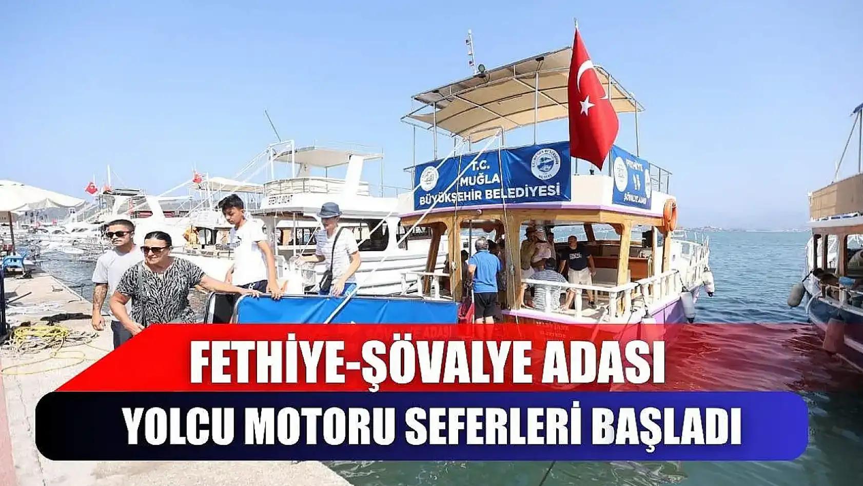 Fethiye-Şövalye Adası Yolcu Motoru Seferleri Başladı