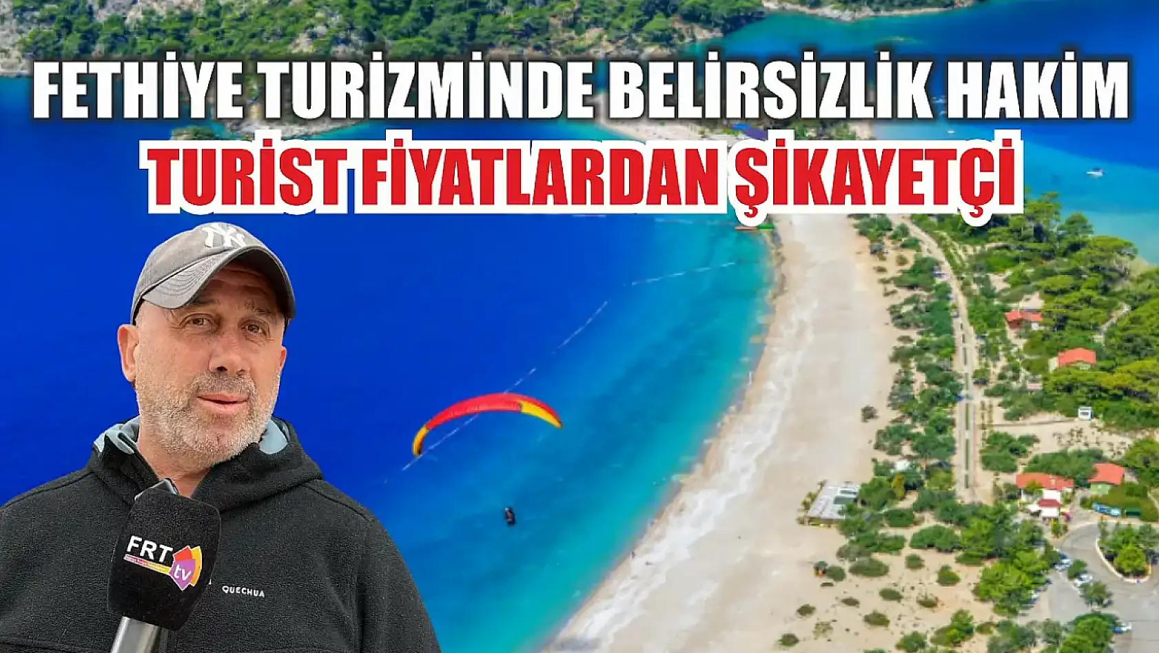Fethiye Turizminde Belirsizlik Hakim: Turist Fiyatlardan Şikayetçi