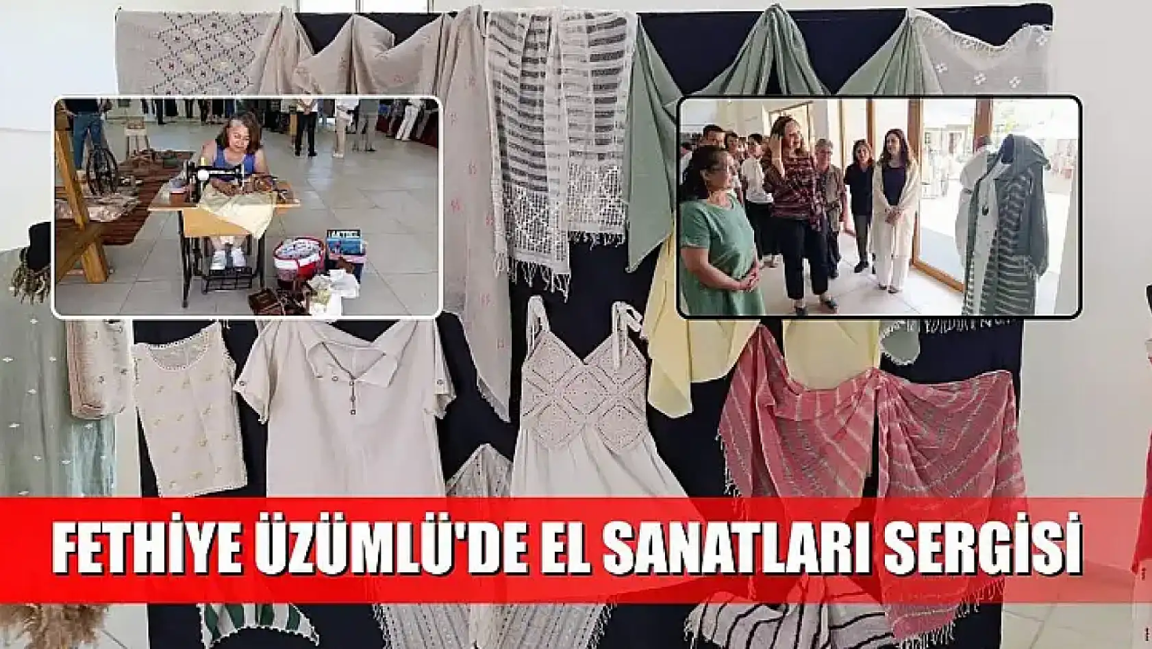 Fethiye Üzümlü'de el sanatları sergisi