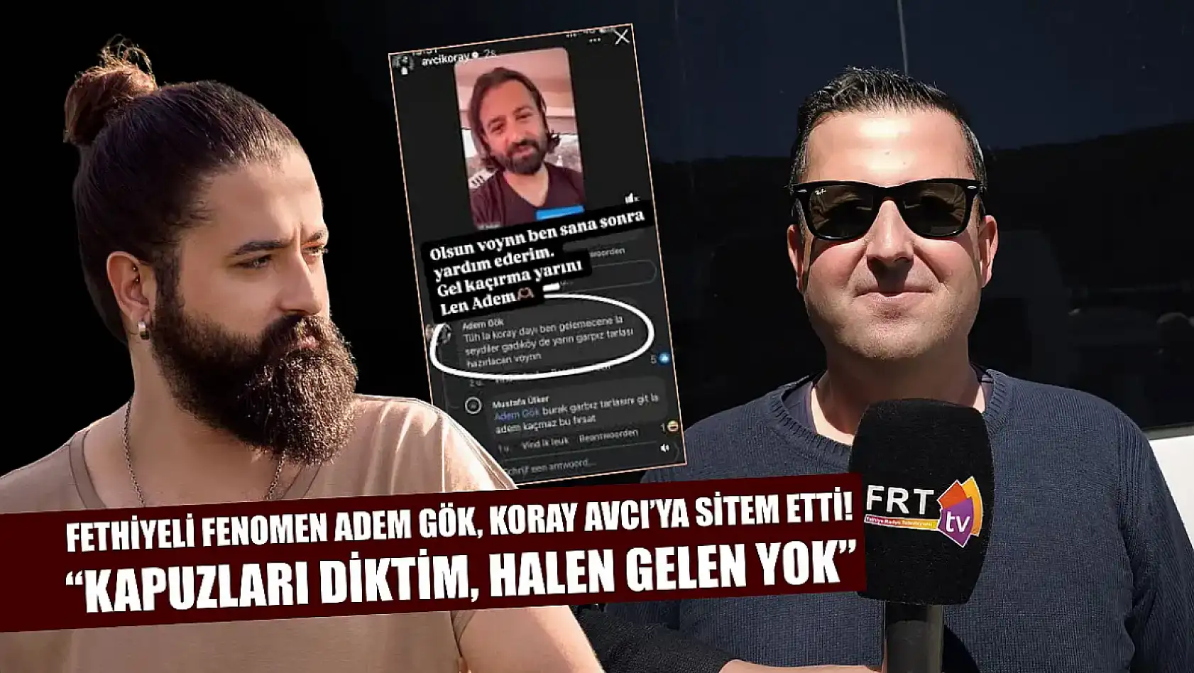 Fethiyeli Fenomen Adem Gök, Koray Avcı'ya Sitem Etti!
