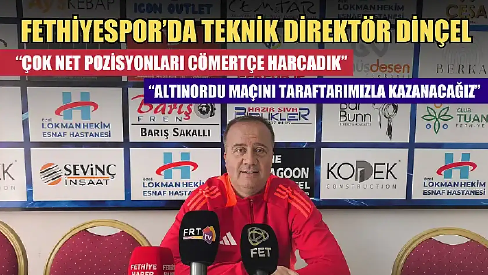 Fethiyespor'da Teknik Direktör Dinçel, 'Çok net pozisyonları cömertçe harcadık'