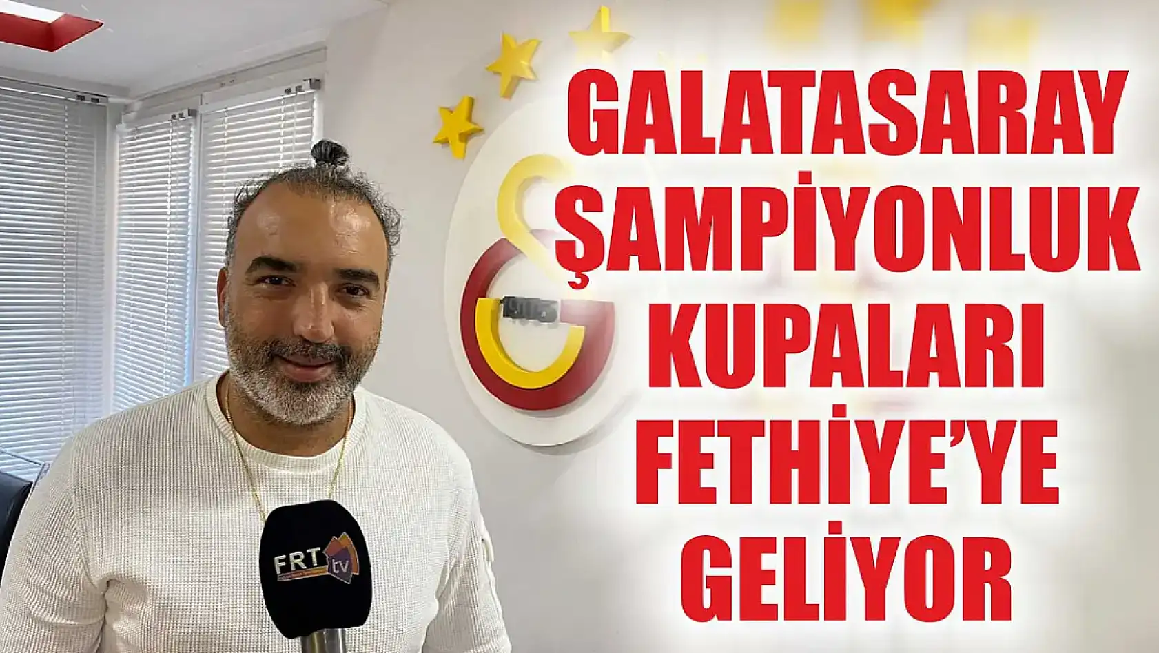 Galatasaray Şampiyonluk Kupaları Fethiye'ye Geliyor