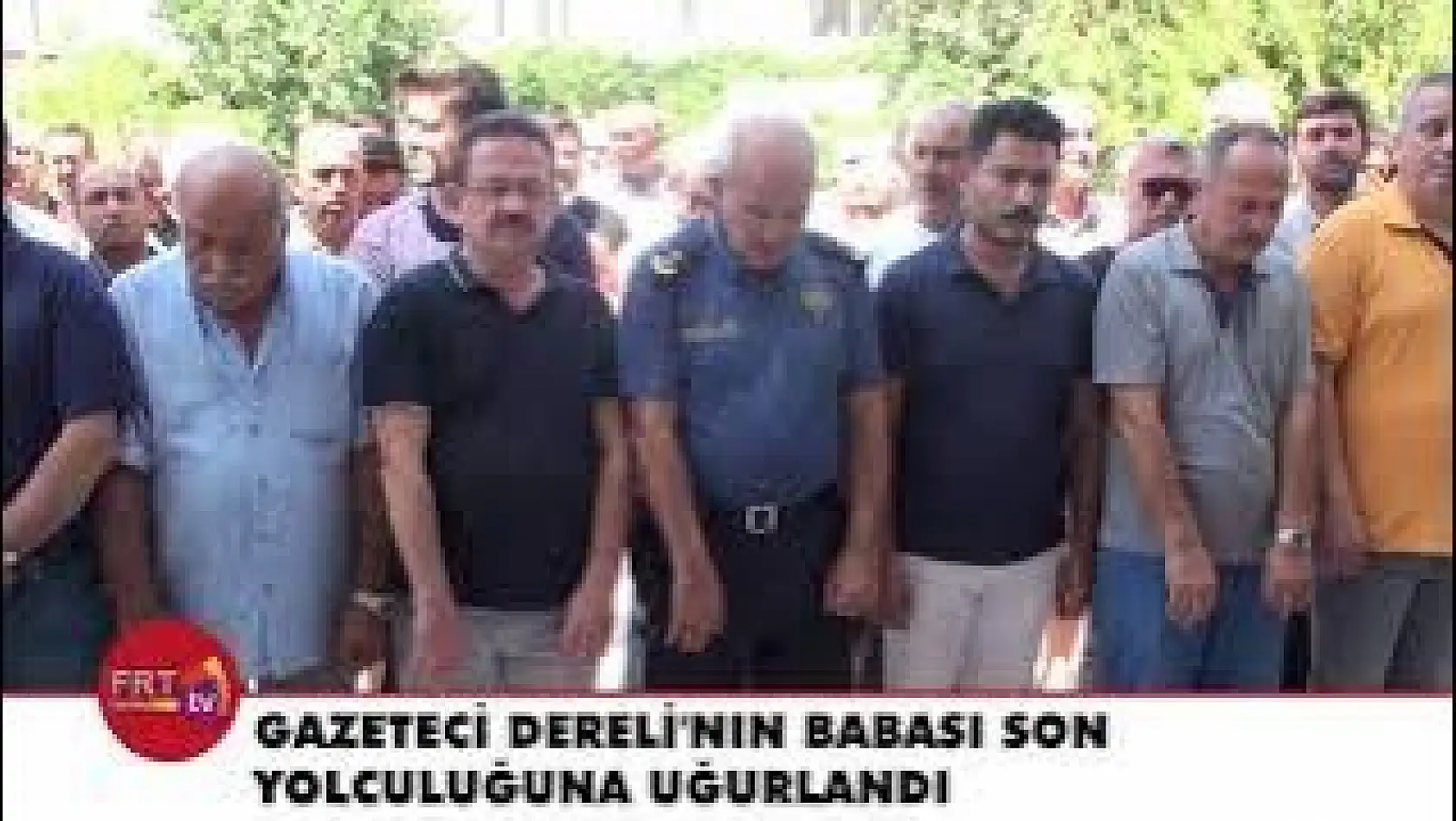Gazeteci Dereli'nin Babası son Yolculuğuna Uğurlandı