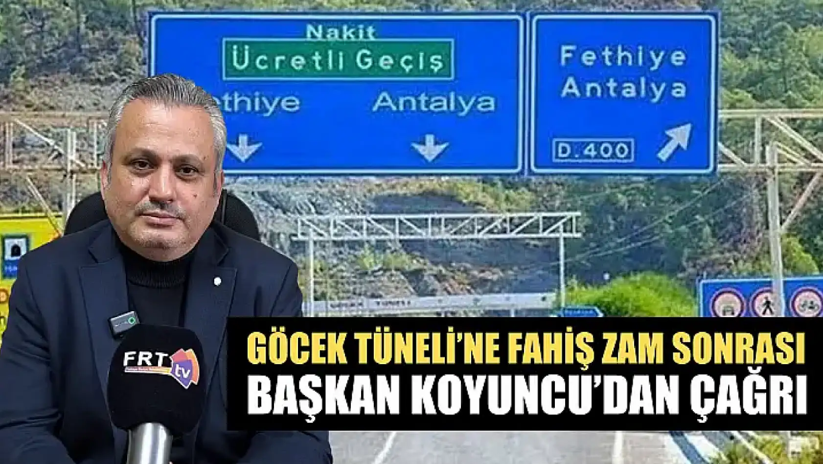 Göcek Tüneli'ne Fahiş Zam Sonrası Başkan Koyuncu'dan Çağrı