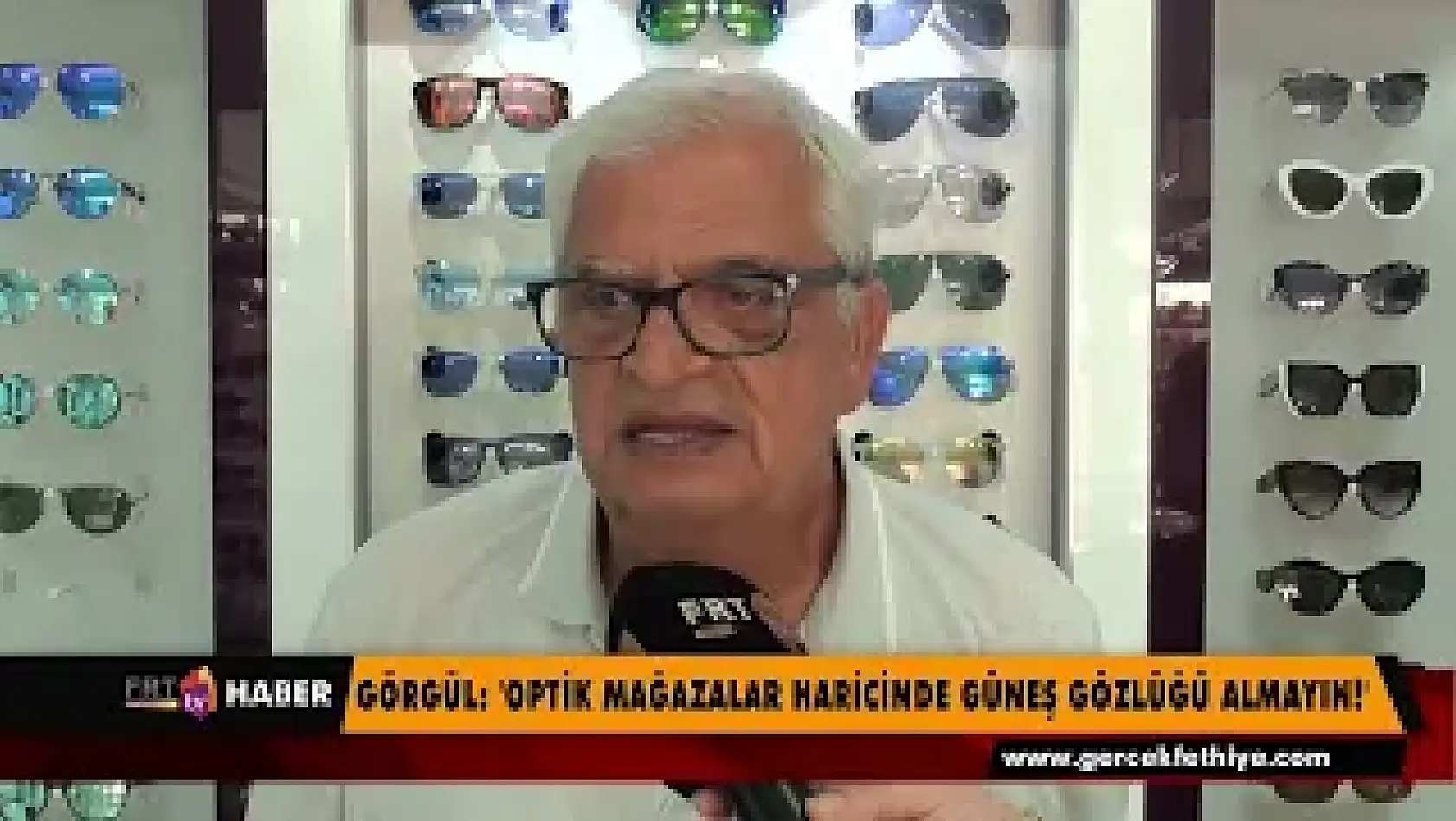 Görgül 'Optik Mağazalar Haricinde Güneş Gözlüğü Almayın!'