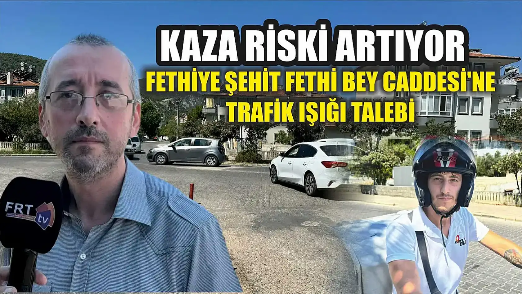 Kaza riski artıyor: Fethiye Şehit Fethi Bey Caddesi'ne trafik ışığı talebi