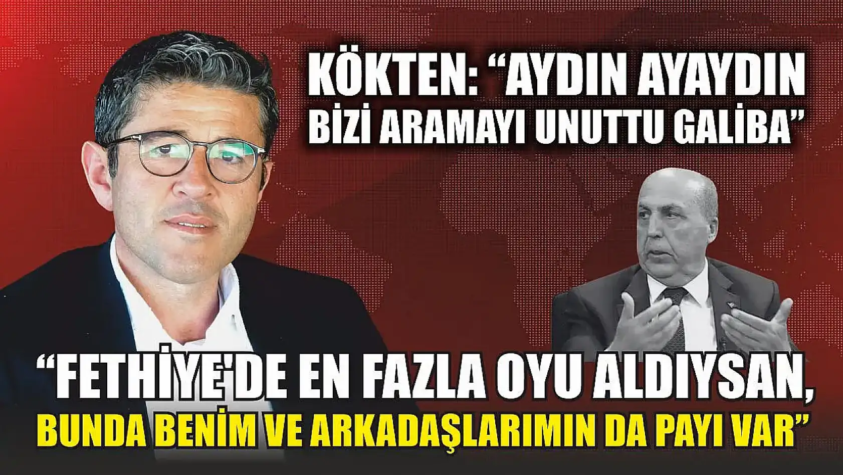 Kökten: 'Aydın Ayaydın bizi aramayı unuttu galiba'