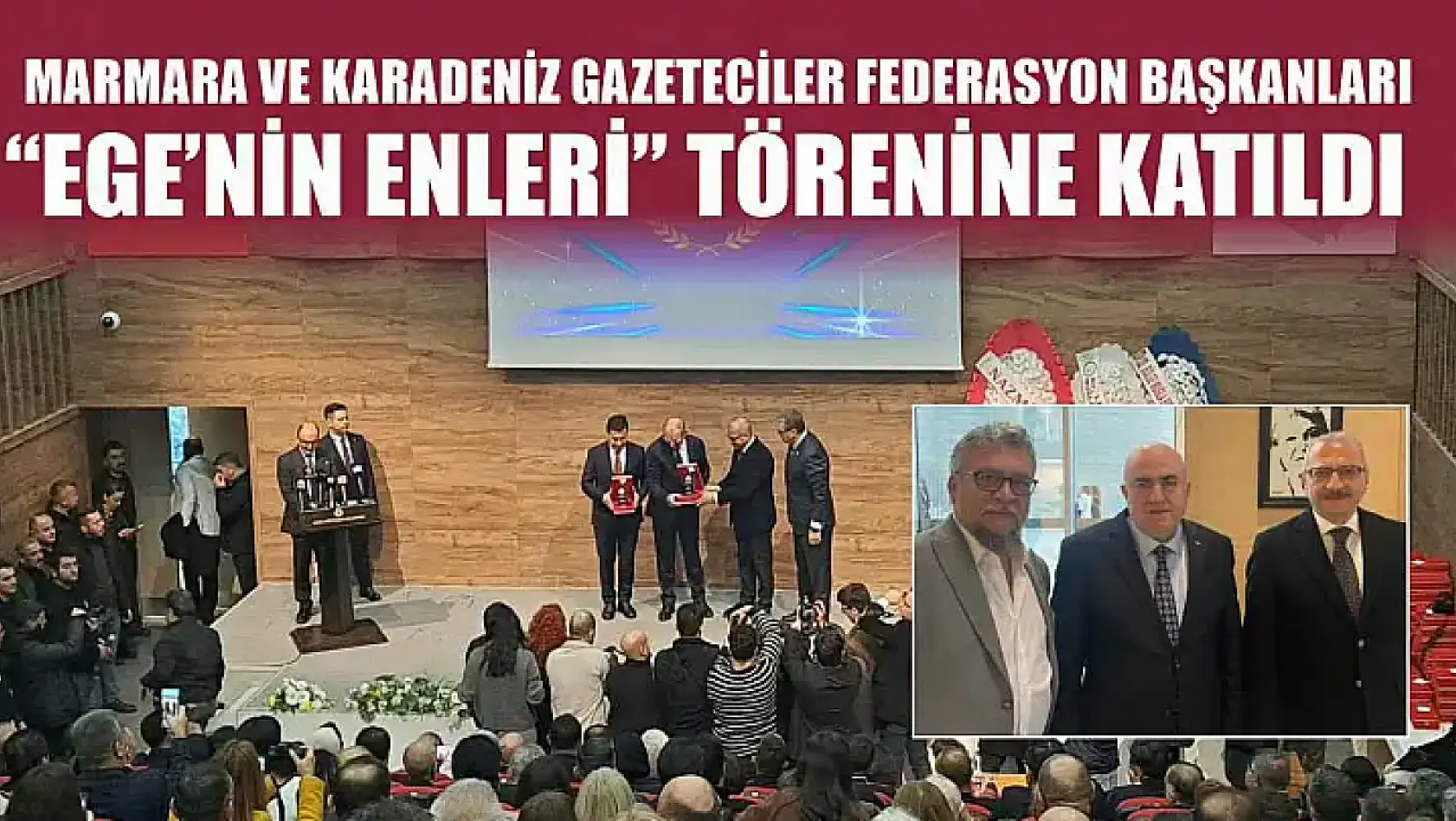 Marmara ve Karadeniz Gazeteciler Federasyon Başkanları 'Ege'nin Enleri' Törenine Katıldı