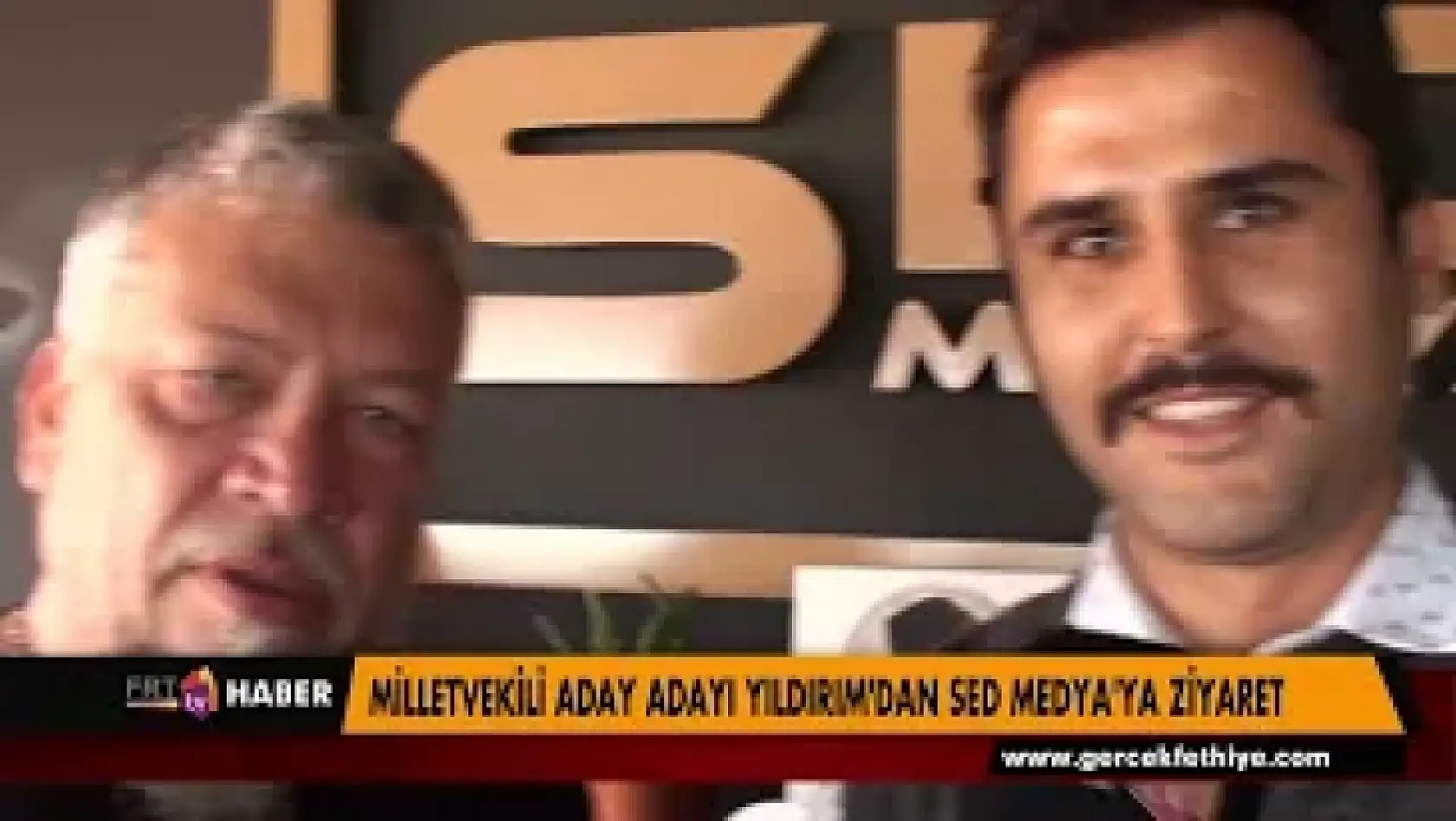 MİLLETVEKİLİ ADAY ADAYI YILDIRIM'DAN SED MEDYA'YA ZİYARET