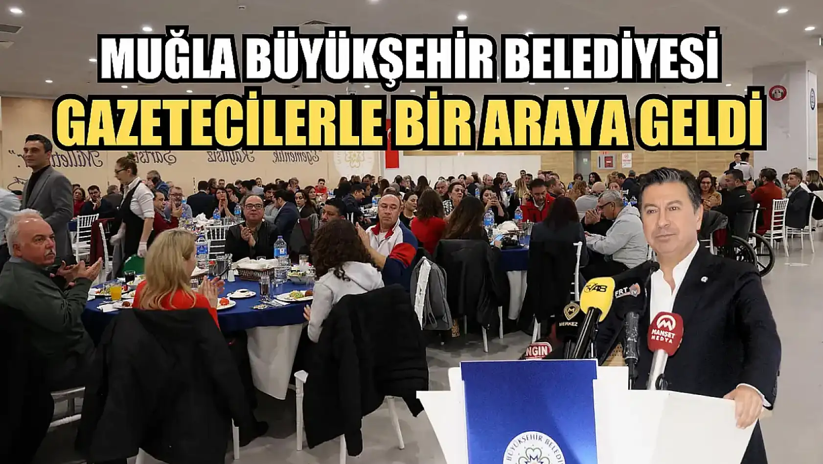 Muğla Büyükşehir Belediyesi, Gazetecilerle Bir Araya Geldi