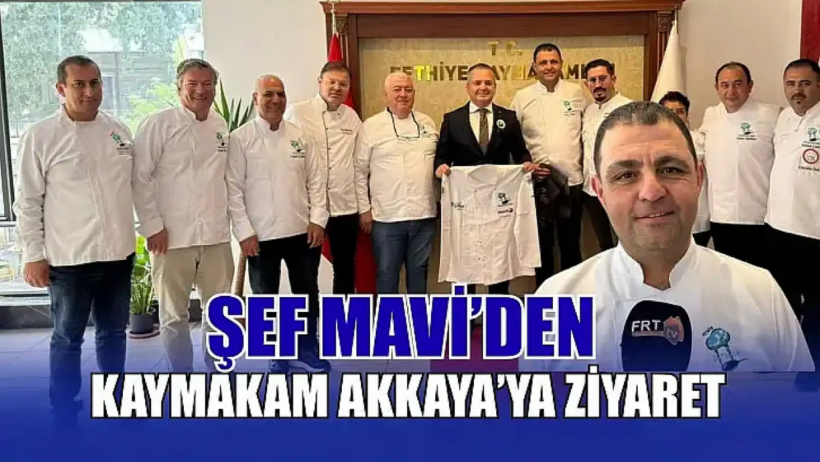 Şef Mavi'den Kaymakam Akkaya'ya ziyaret