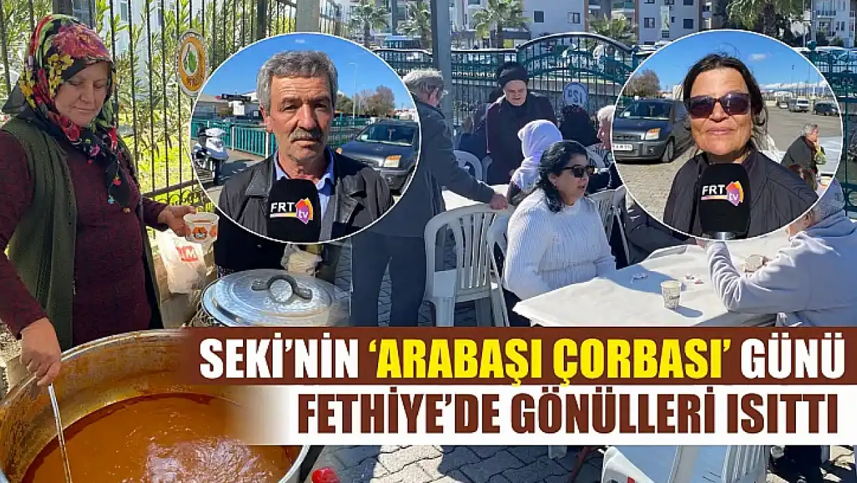 Seki'nin 'Arabaşı Çorbası' günü, Fethiye'de gönülleri ısıttı