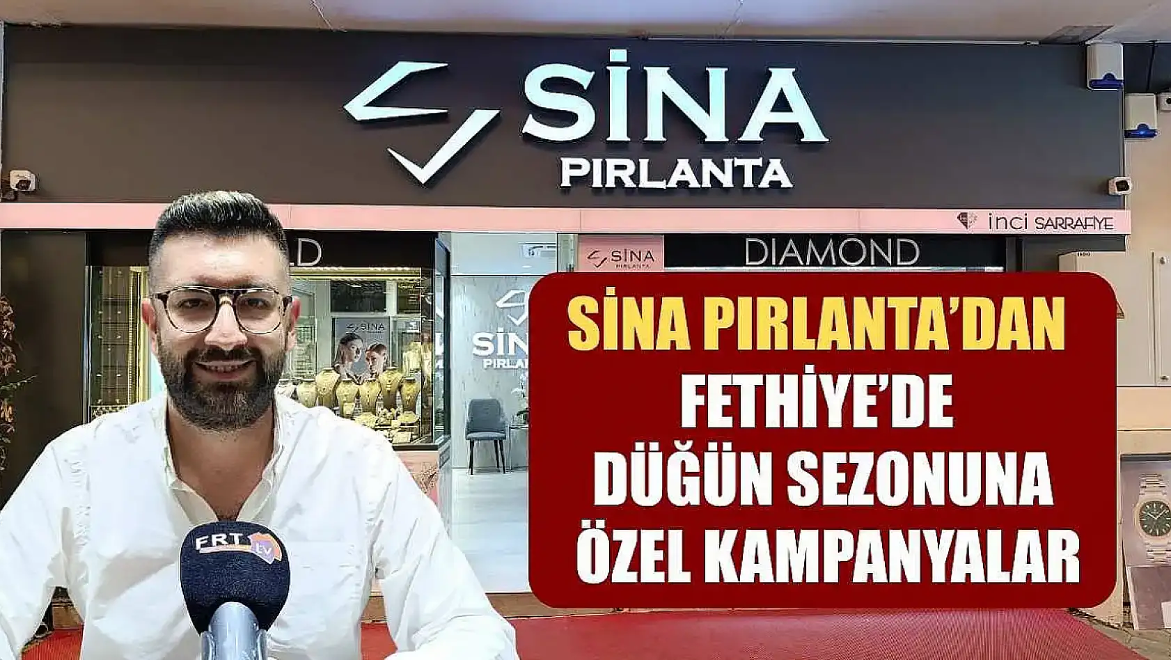 Sina Pırlanta'dan Fethiye'de Düğün Sezonuna Özel Kampanyalar