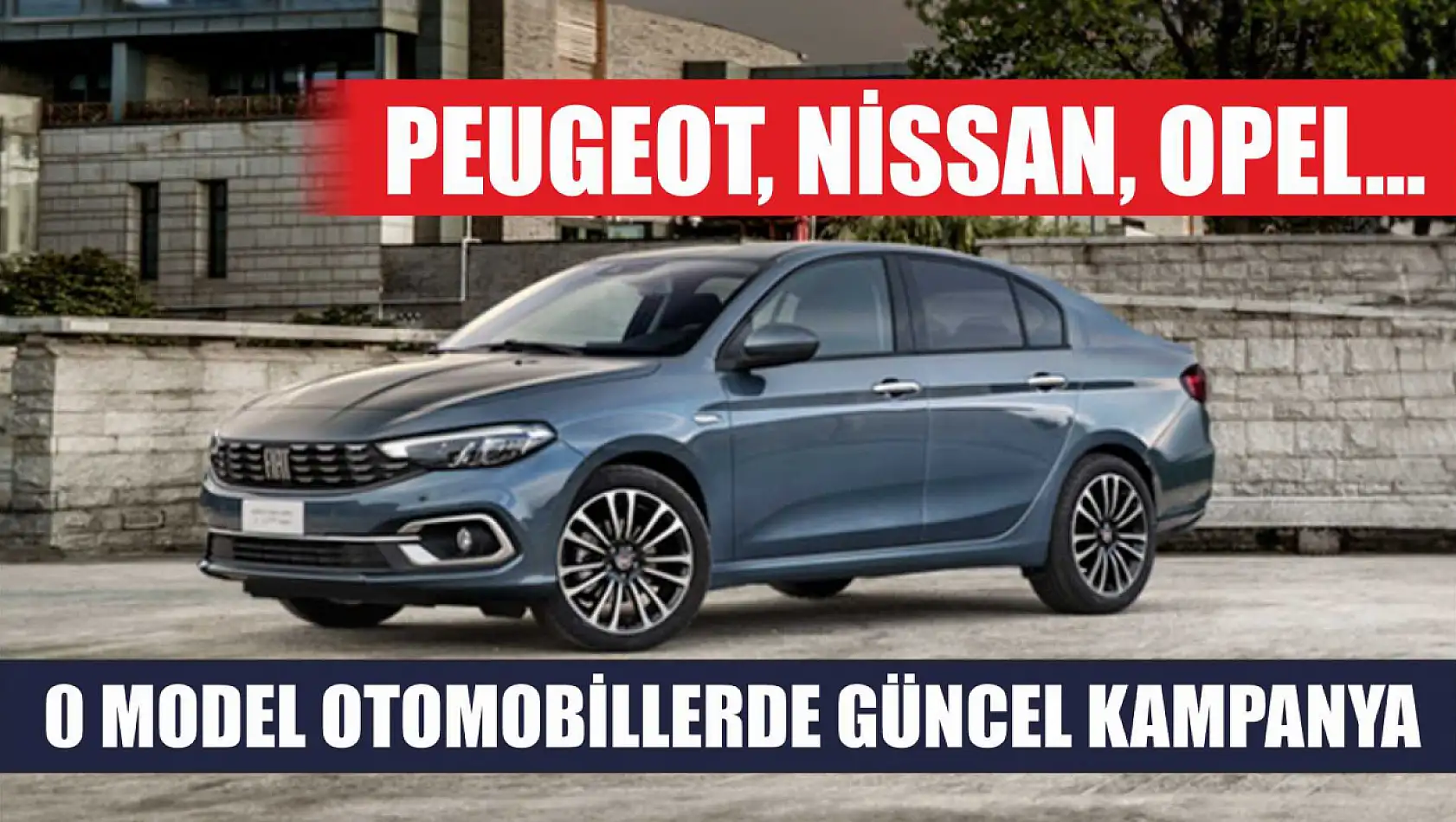 0 model otomobillerde güncel kampanya: Peugeot, Nissan, Opel…