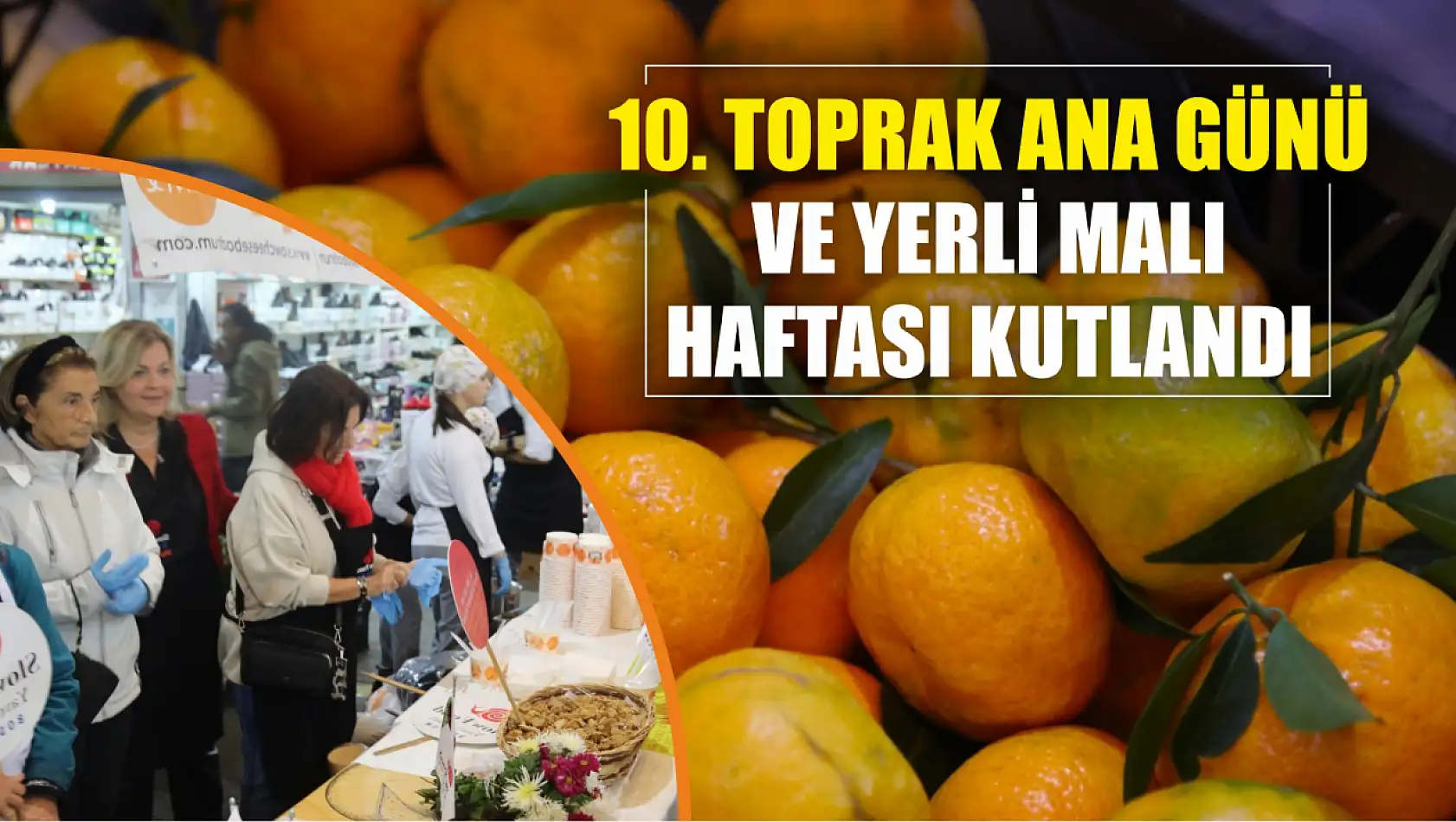 10. Toprak Ana Günü ve Yerli Malı Haftası Kutlandı