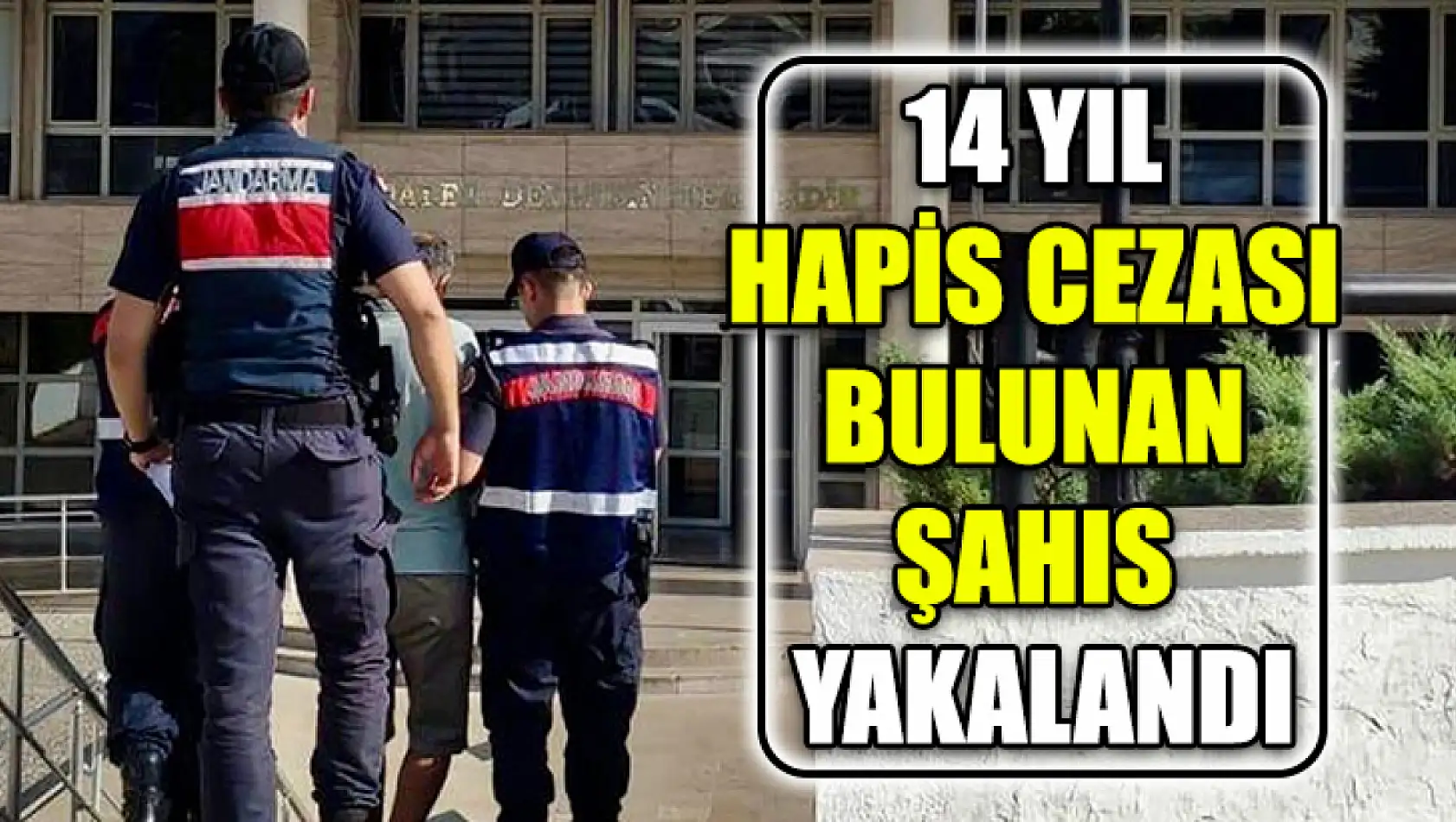 14 Yıl Hapis Cezası Bulunan Şahıs Yakalandı