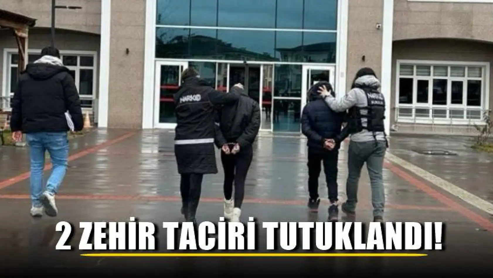 2 zehir taciri tutuklandı! 