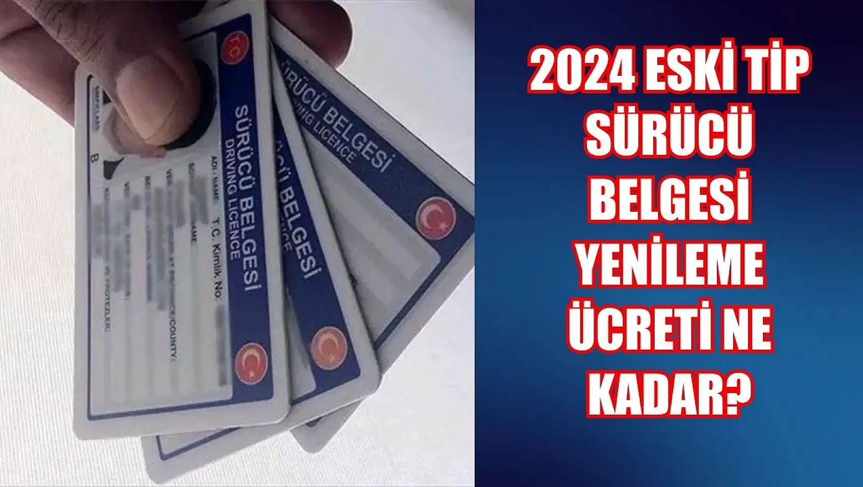 2024 Eski tip sürücü belgesi yenileme ücreti ne kadar?