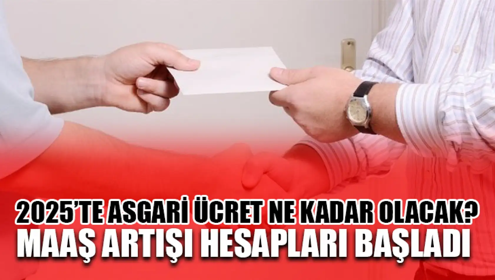 2025'te Asgari Ücret Ne Kadar Olacak? Maaş Artışı Hesapları Başladı