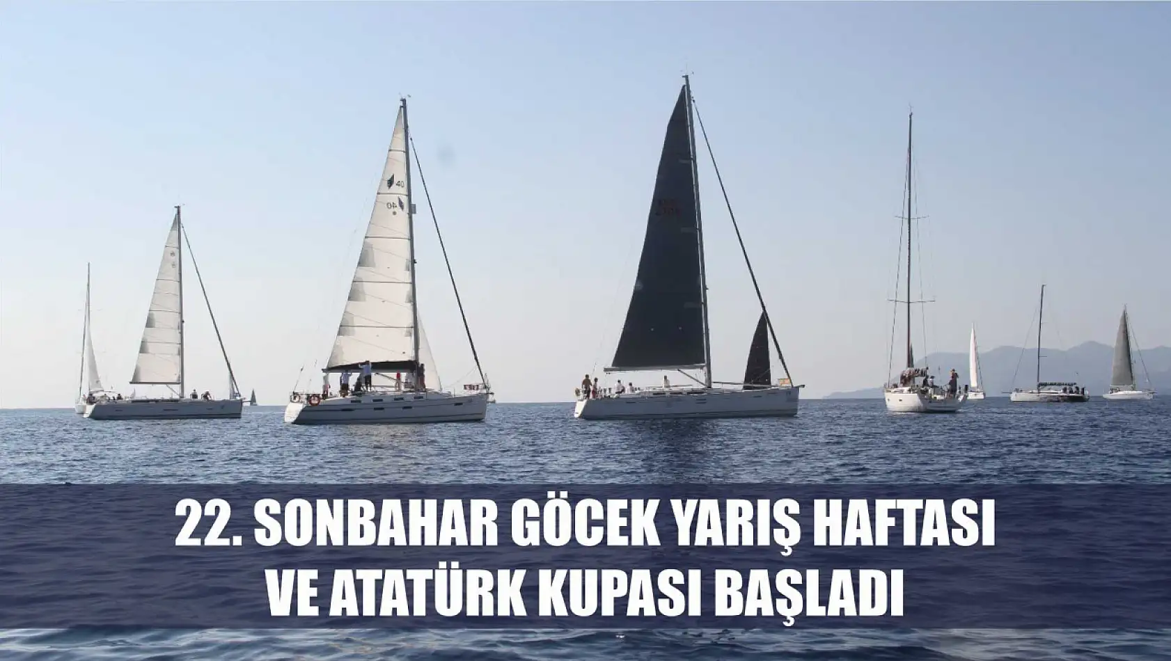 22. Sonbahar Göcek Yarış Haftası ve Atatürk Kupası başladı