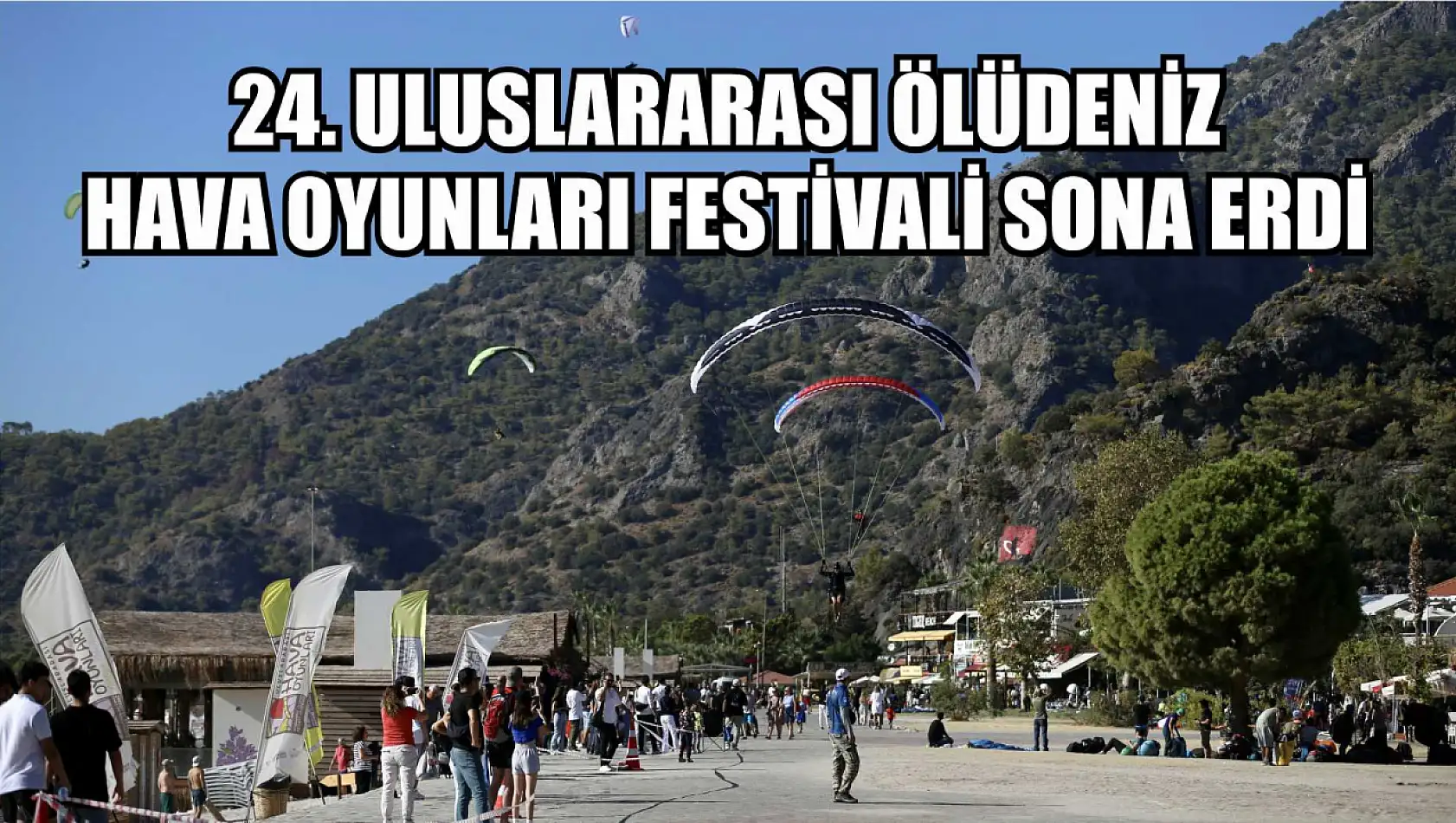 24. Uluslararası Ölüdeniz Hava Oyunları Festivali sona erdi