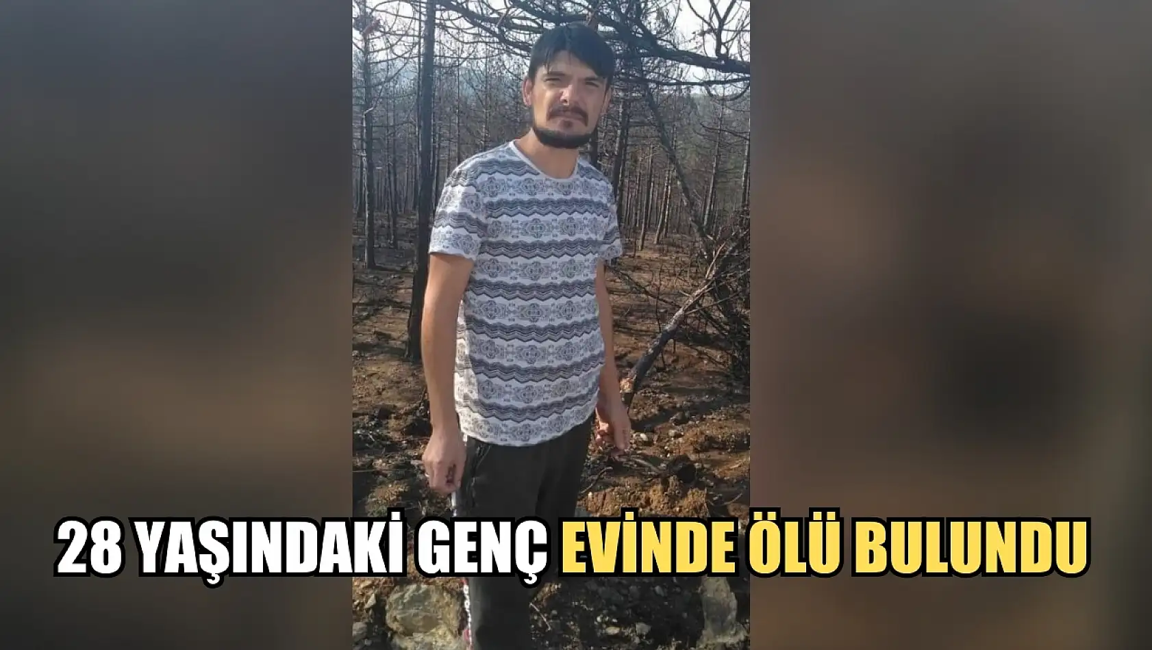 28 yaşındaki genç evinde ölü bulundu