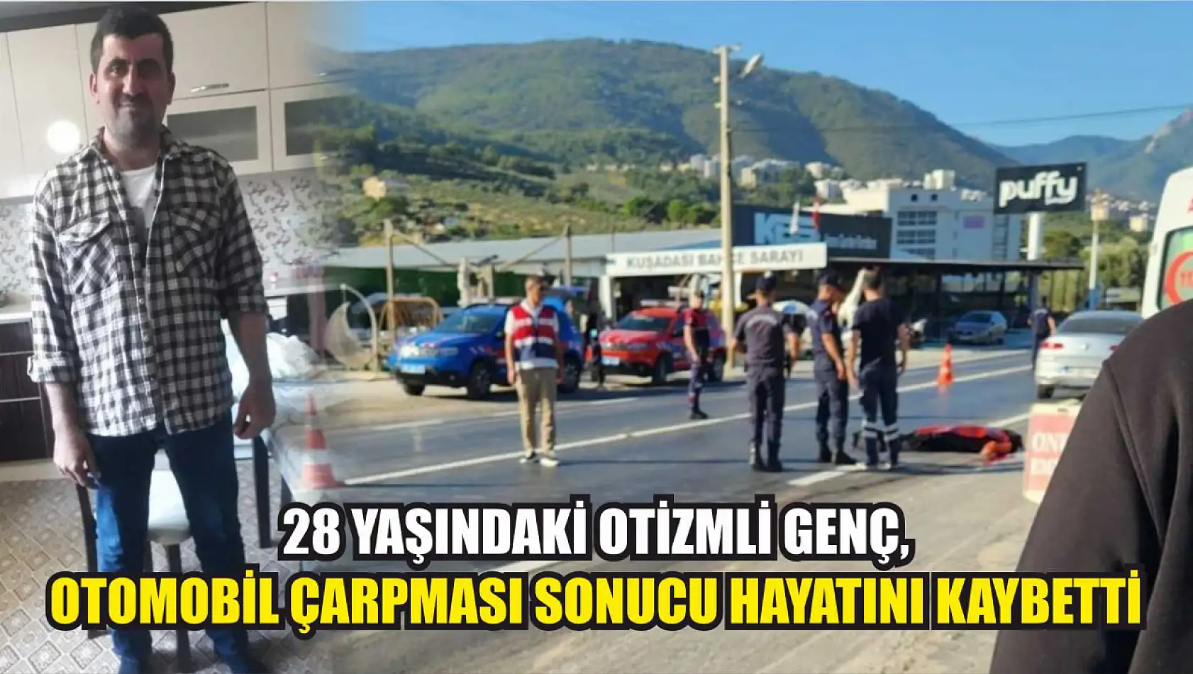 28 yaşındaki otizmli genç, otomobil çarpması sonucu hayatını kaybetti