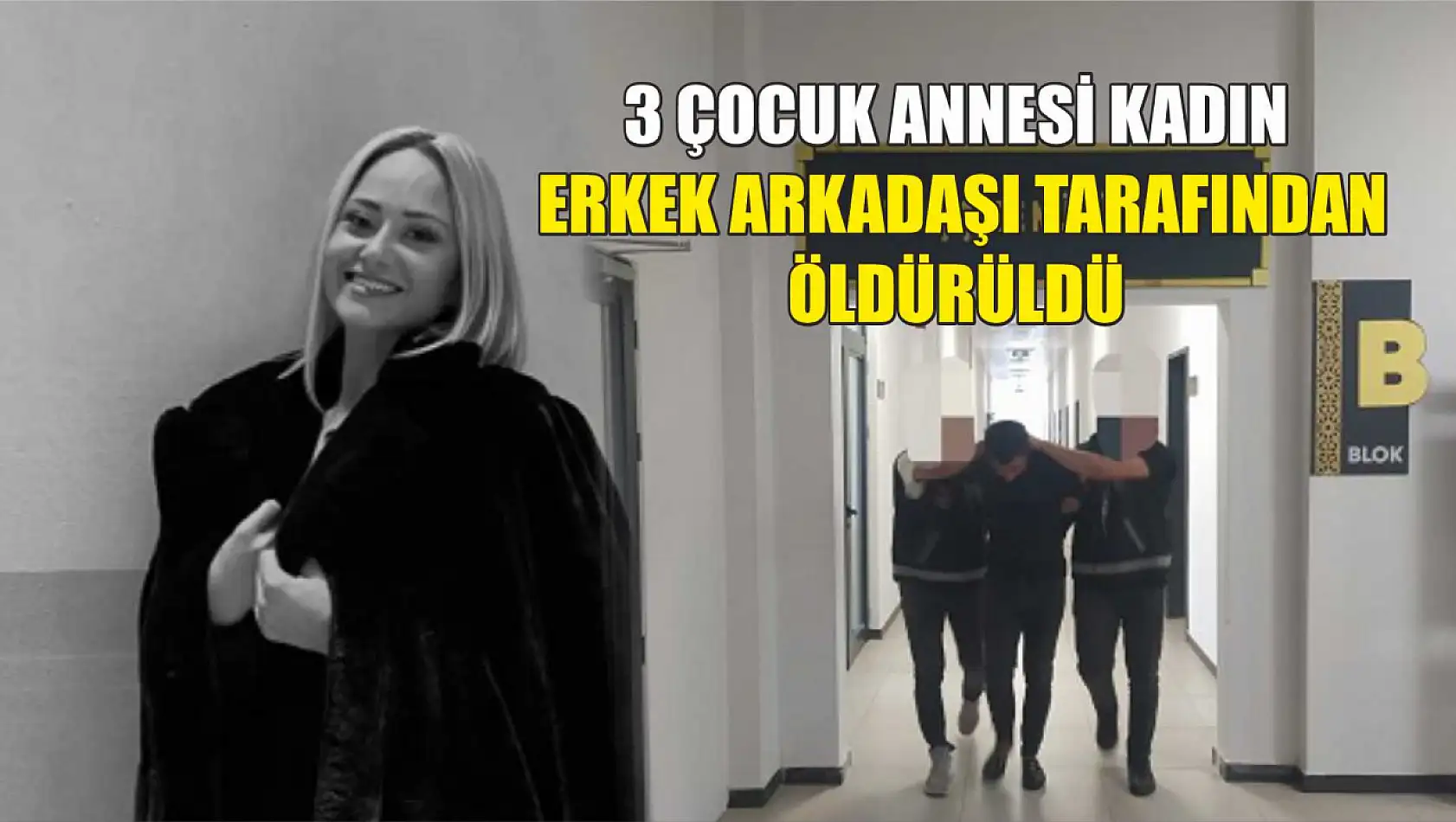 3 çocuk annesi kadın erkek arkadaşı tarafından öldürüldü